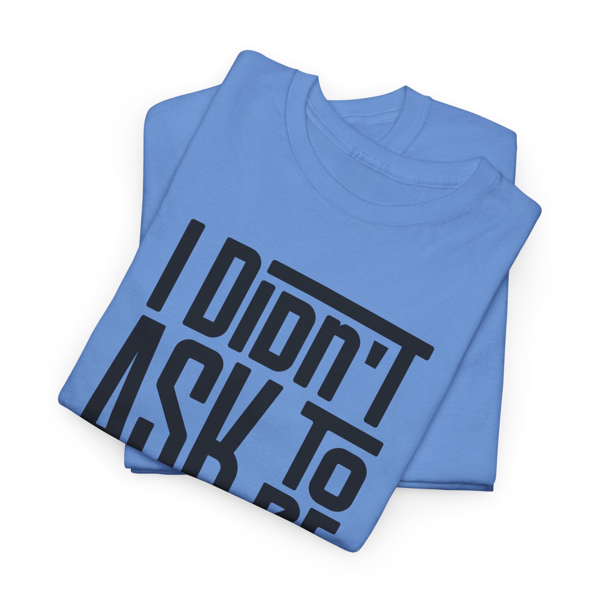 "I Didn't Ask To Be Hawaiian" Unisex Tee Black Print