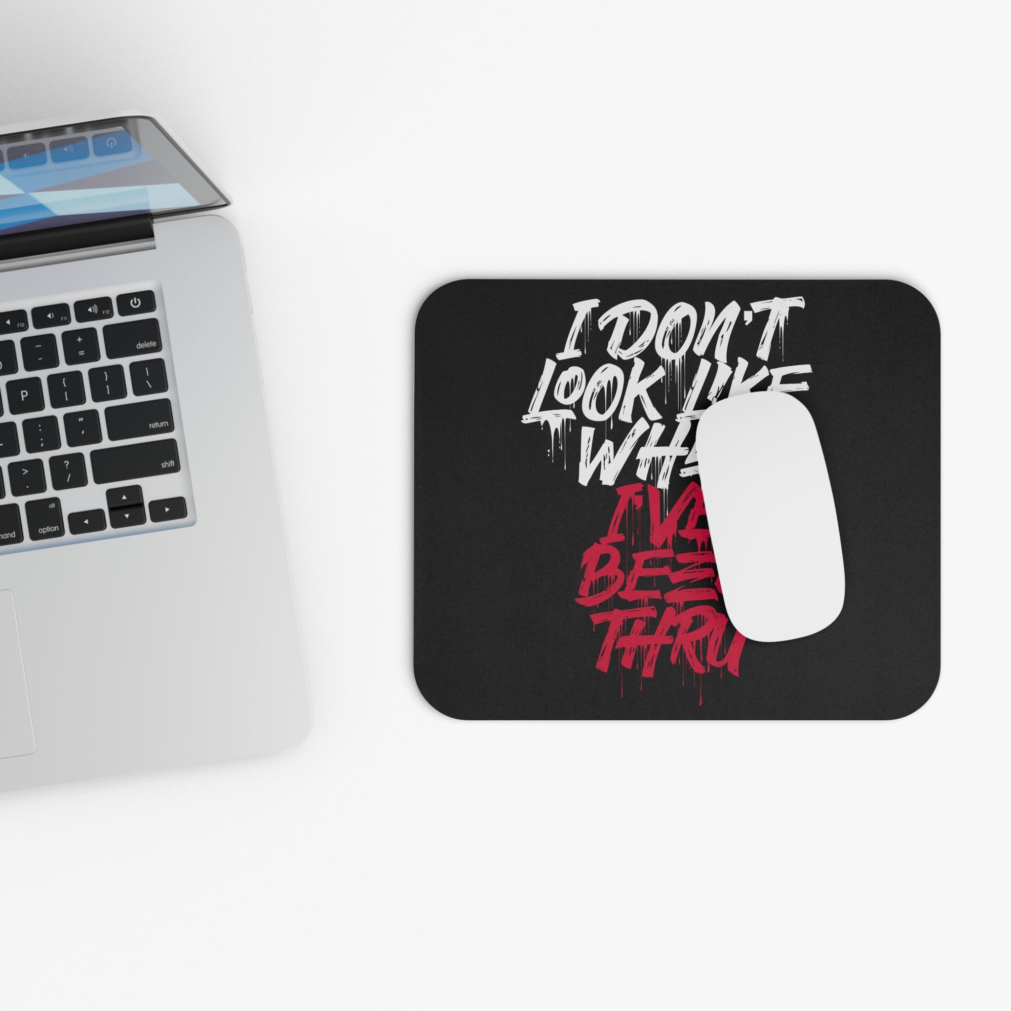 "I Don't Look Like What I've Been Thru" Mouse Pad (Rectangle)