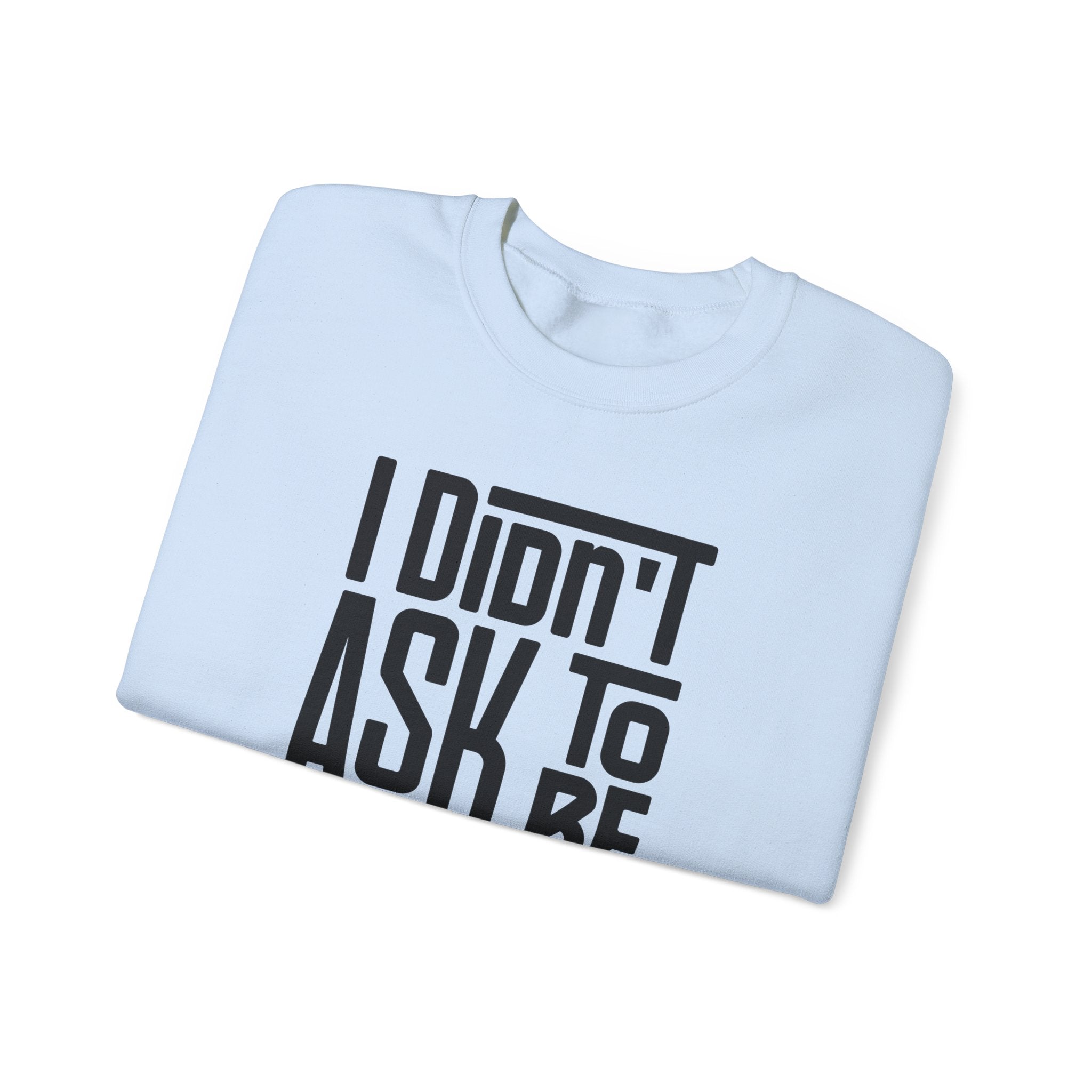 "I Didn't Ask To Be Tongan" Unisex Sweatshirt Black Print