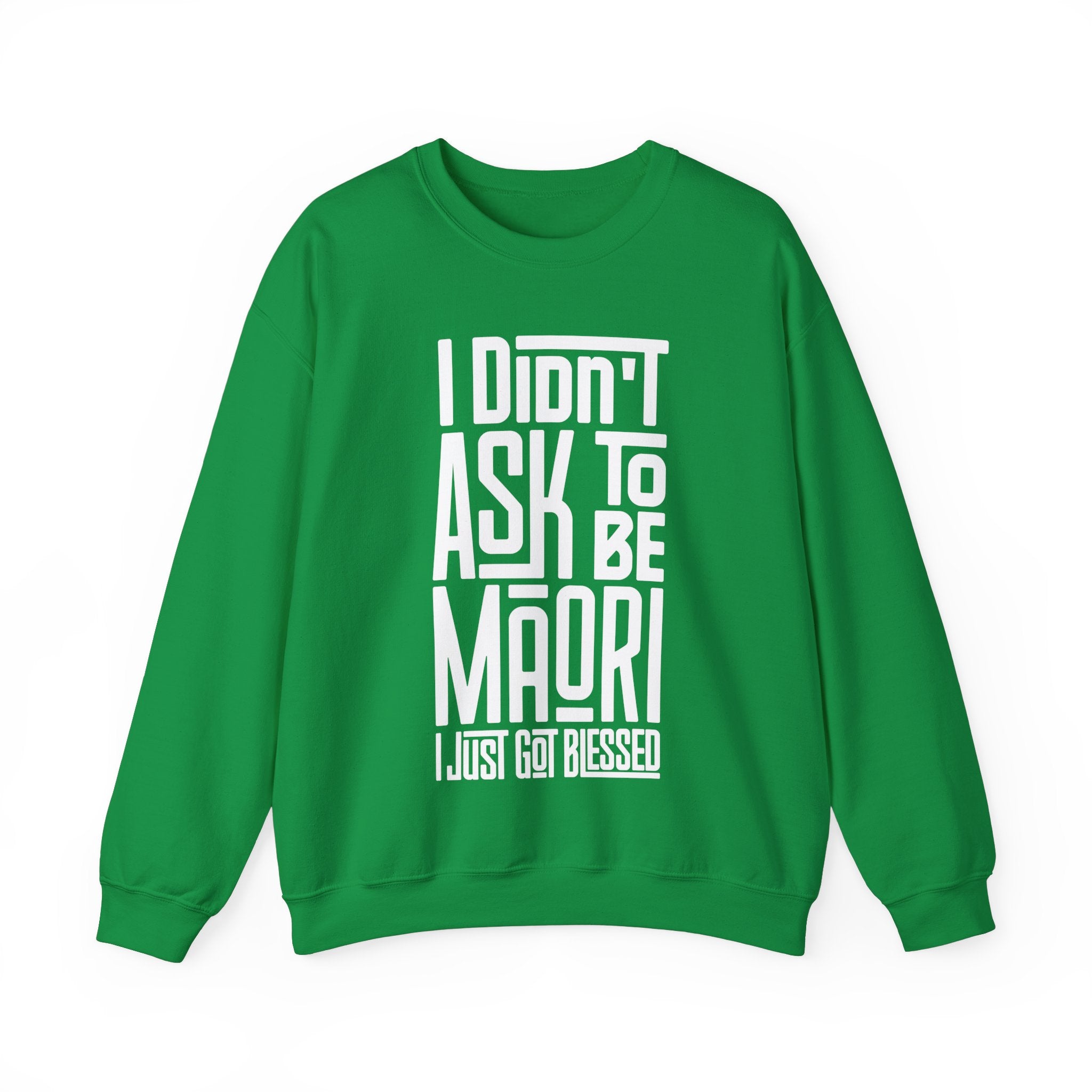 "I Didn't Ask To Be Maori" Unisex Sweatshirt White Print
