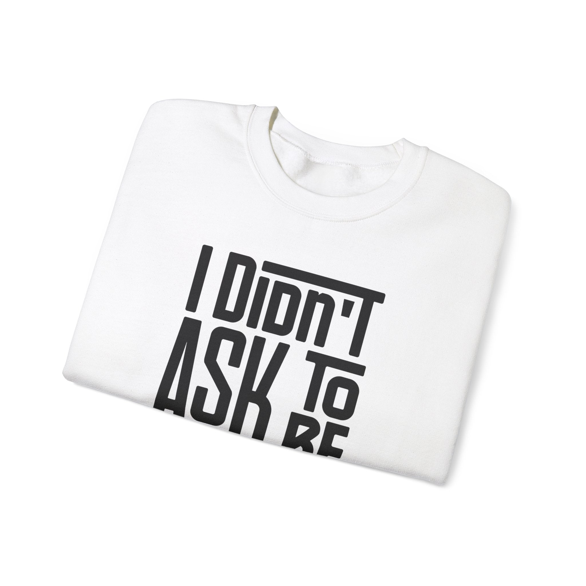 "I Didn't Ask To Be Tongan" Unisex Sweatshirt Black Print