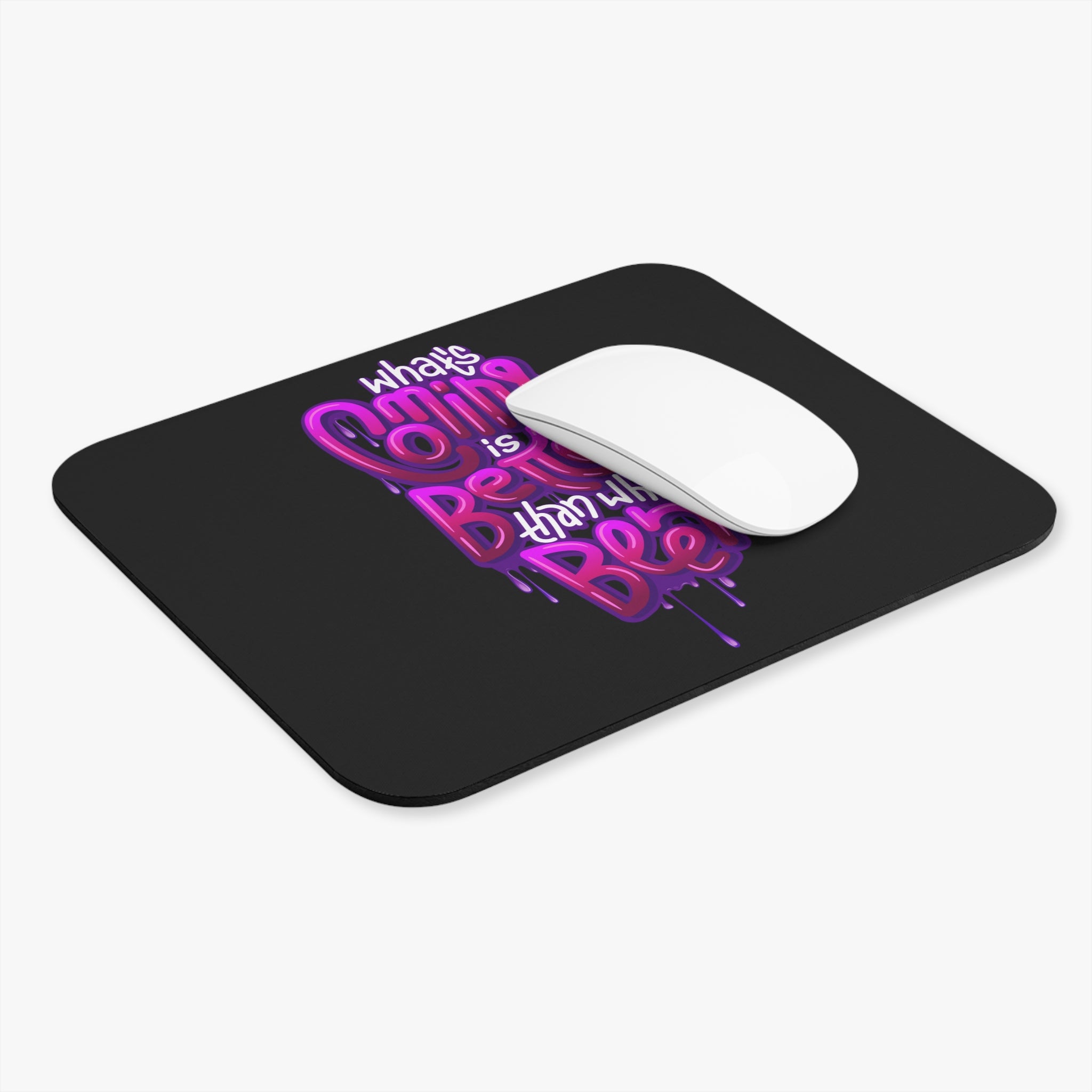 "What's Coming is Better Than What's Been" Mouse Pad (Rectangle)
