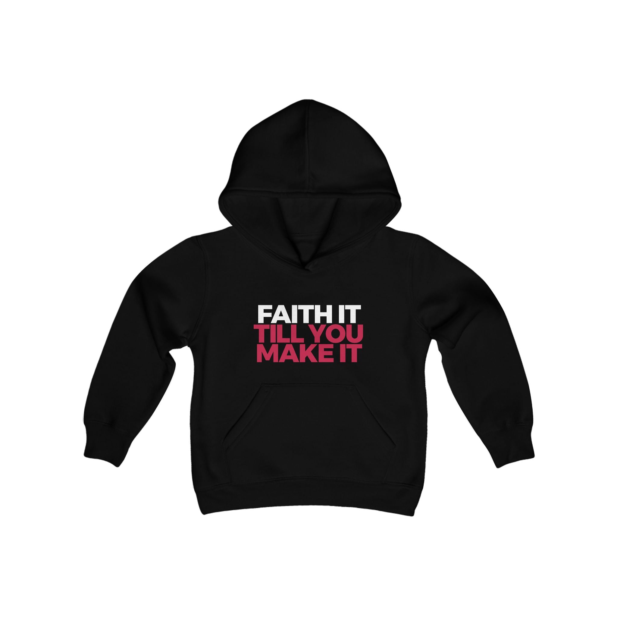 "Faith It Til You Make It" Youth/Unisex Hoodie