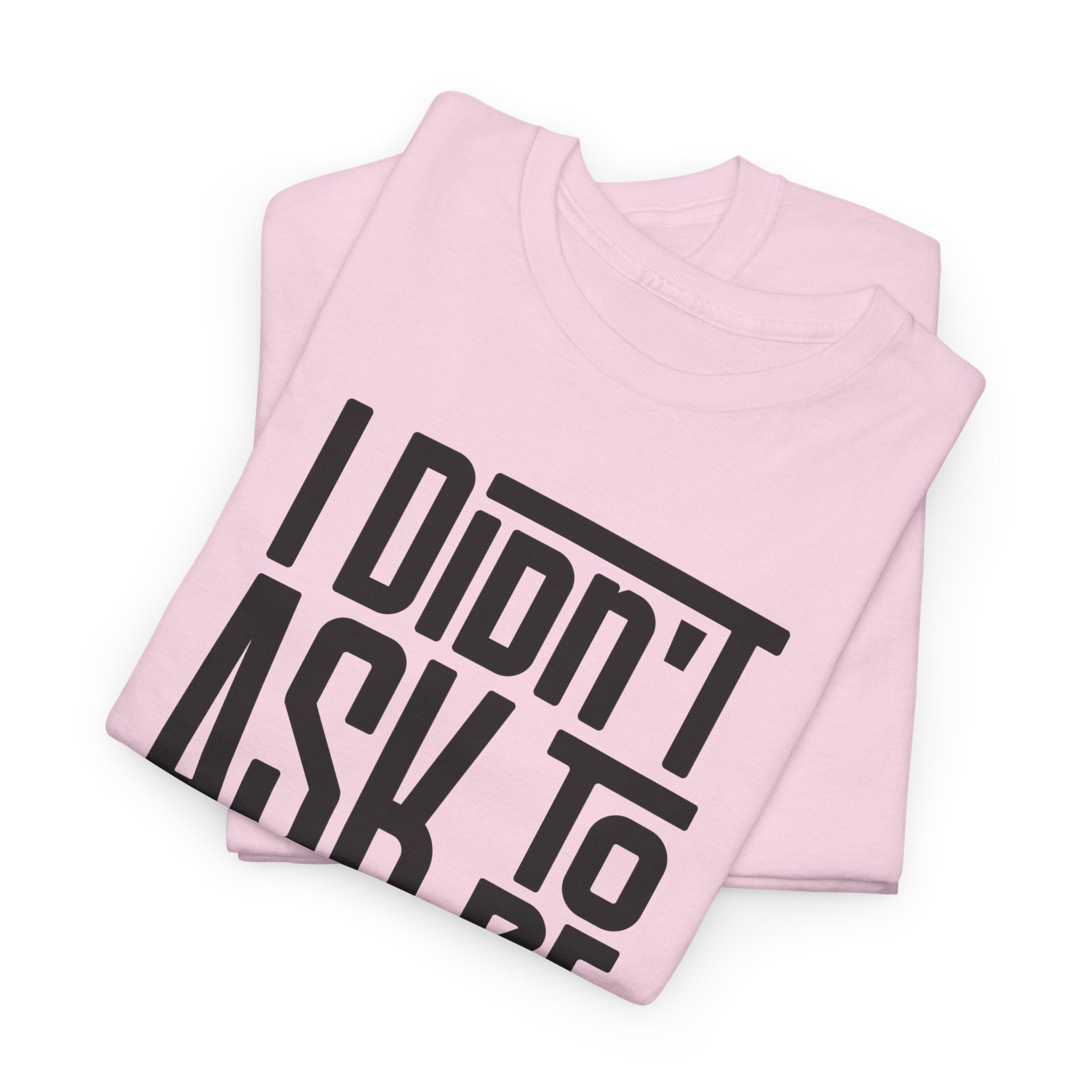 "I Didn't Ask To Be Hawaiian" Unisex Tee Black Print