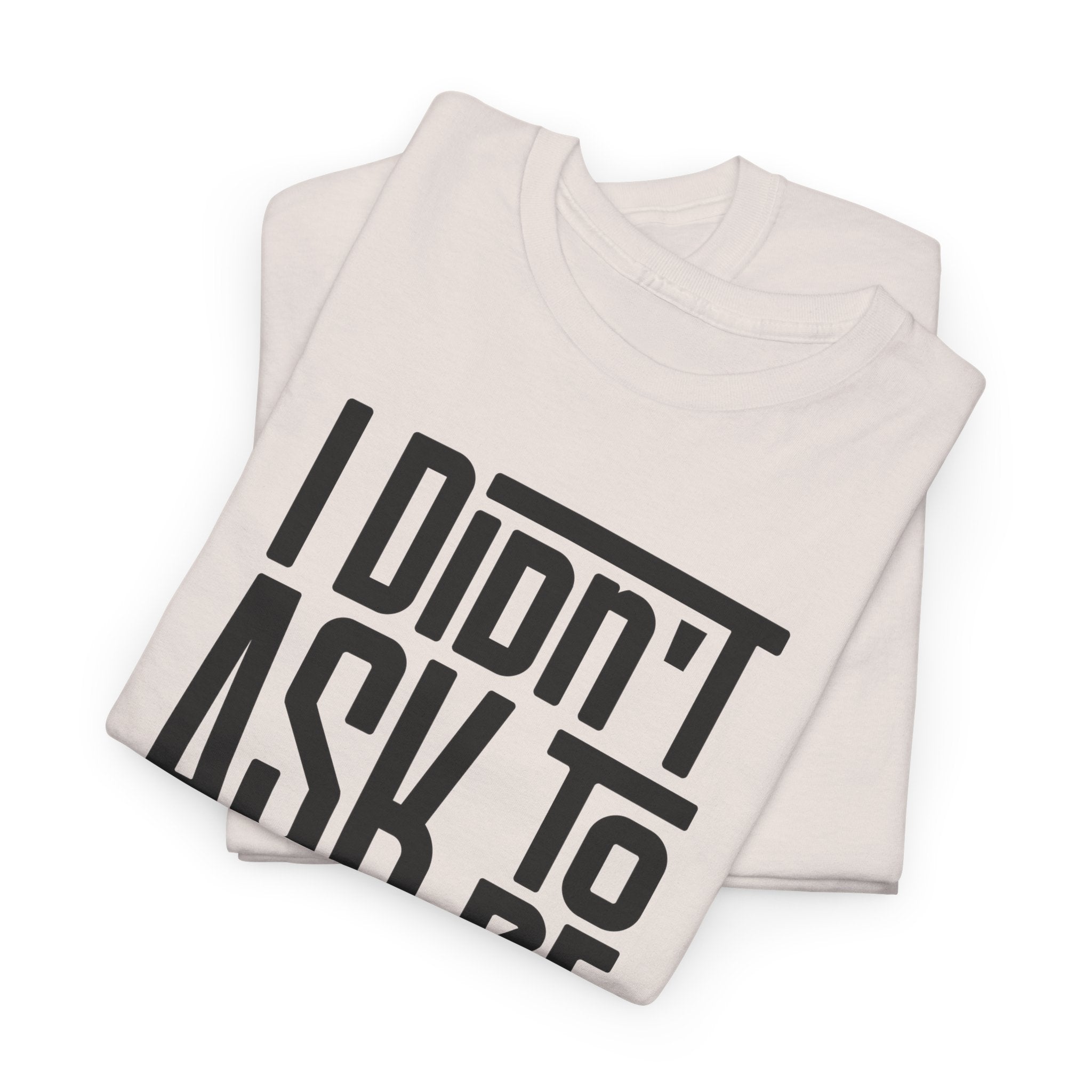 "I Didn't Ask To Be Hawaiian" Unisex Tee Black Print