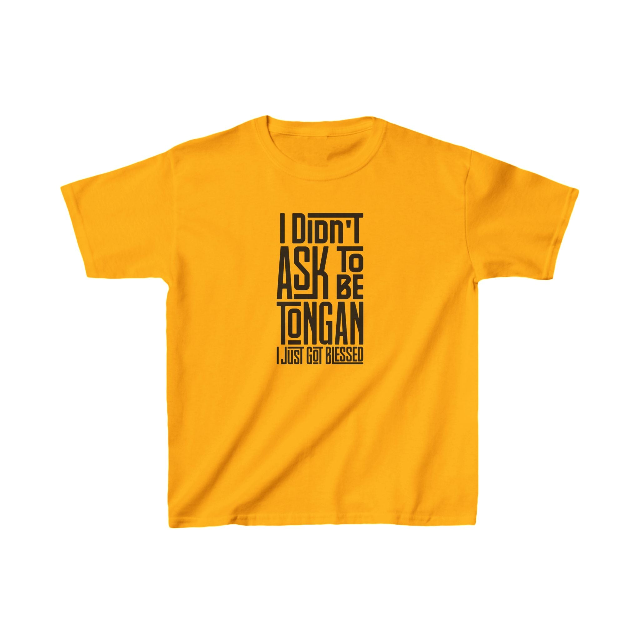 "I Didn't Ask To Be Tongan" Youth/Unisex Tee Black Print