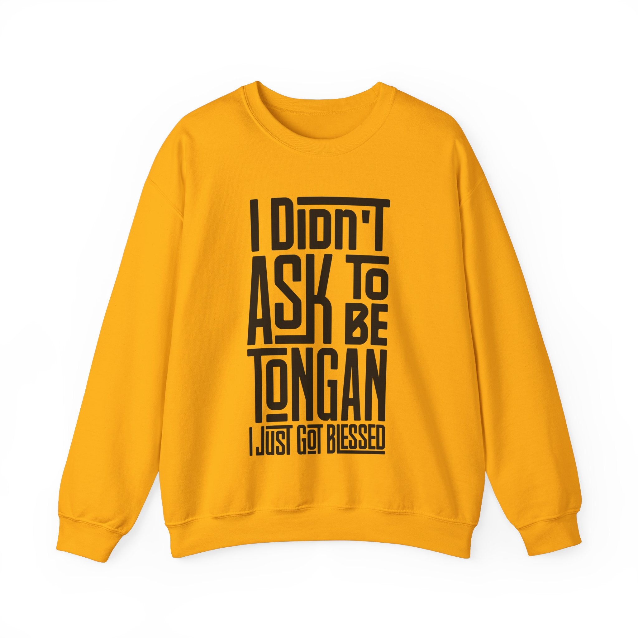 "I Didn't Ask To Be Tongan" Unisex Sweatshirt Black Print