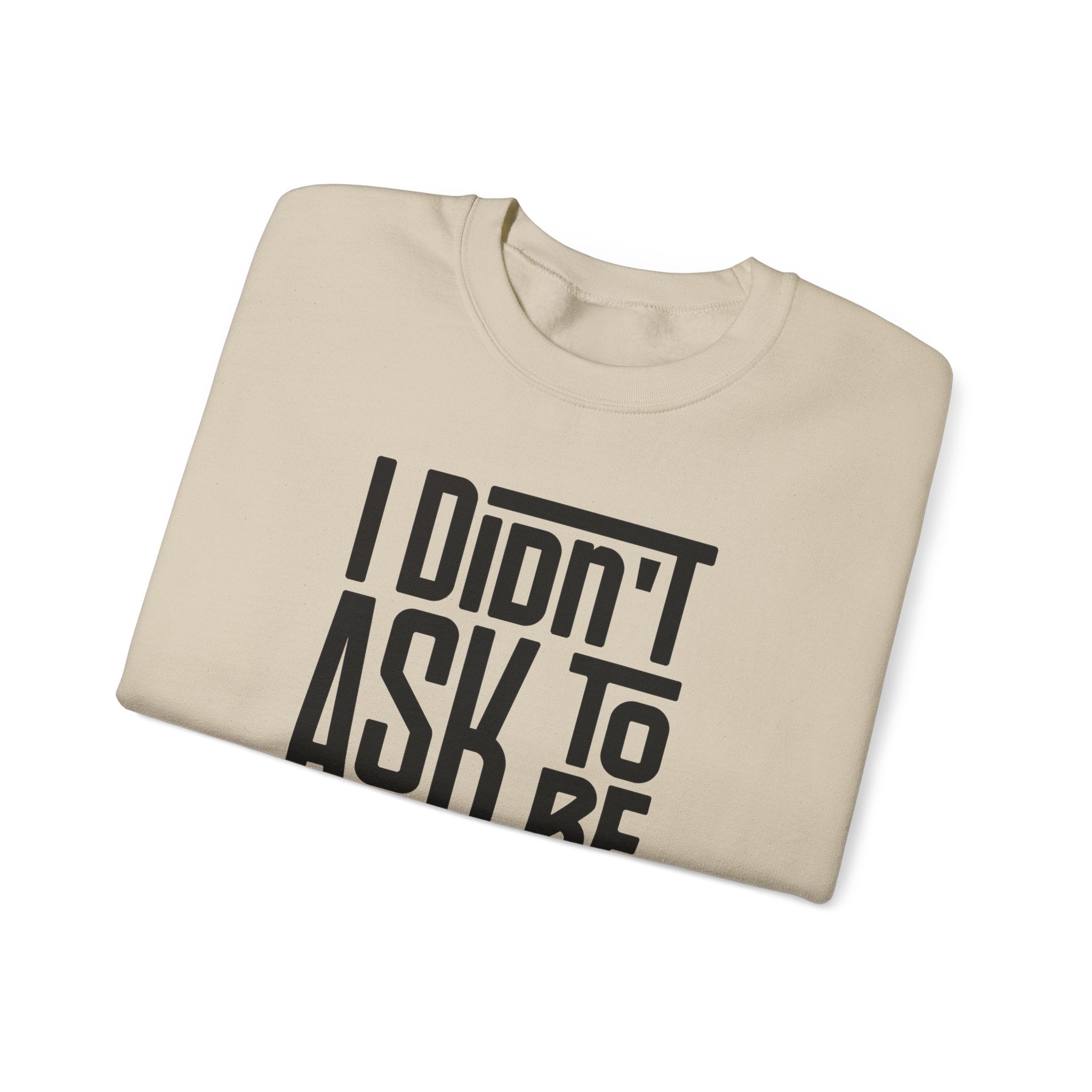 "I Didn't Ask To Be Tongan" Unisex Sweatshirt Black Print