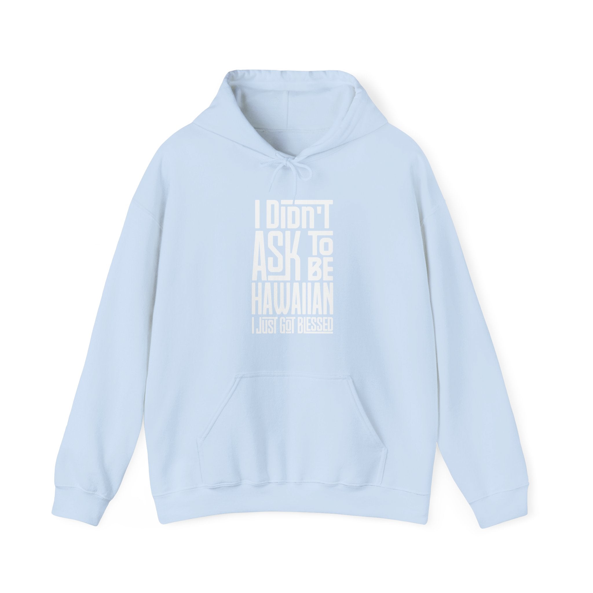 "I Didn't Ask To Be Hawaiian" Unisex Hoodie White Print