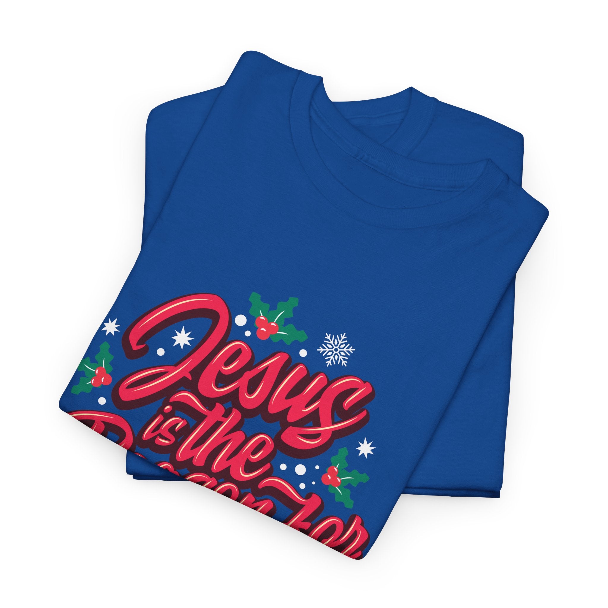 “Jesus is the Reason for the Season” Unisex Tee