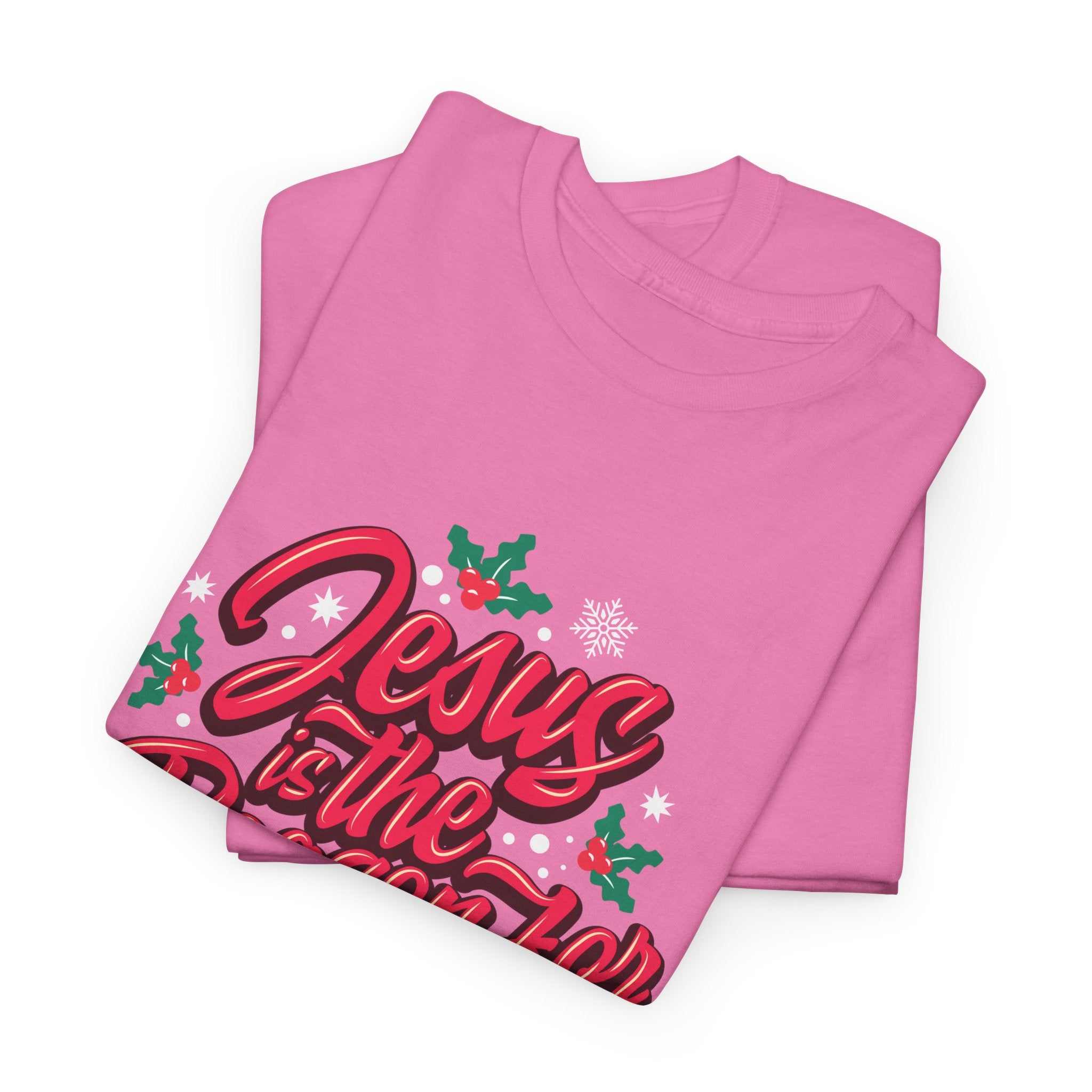 “Jesus is the Reason for the Season” Unisex Tee