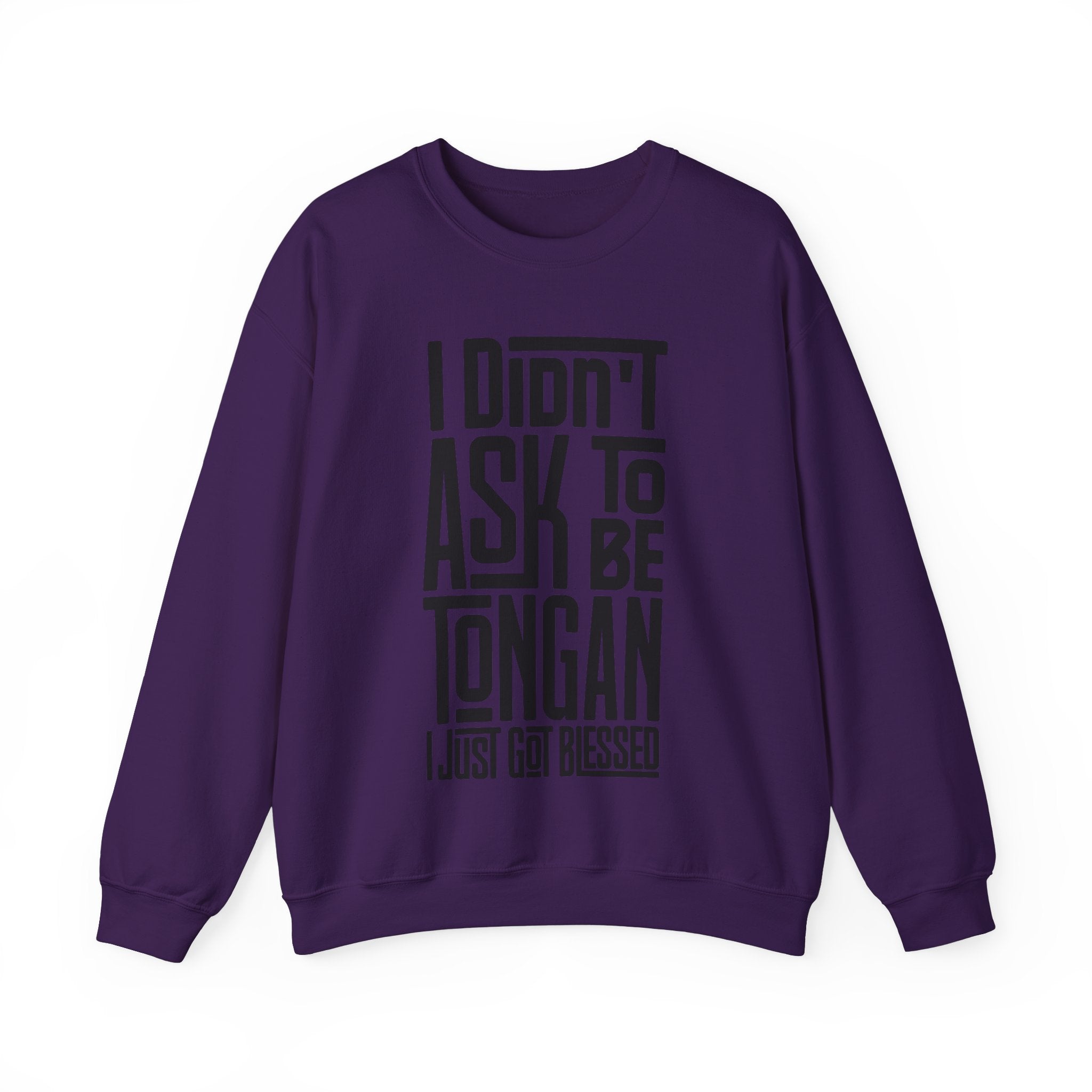"I Didn't Ask To Be Tongan" Unisex Sweatshirt Black Print
