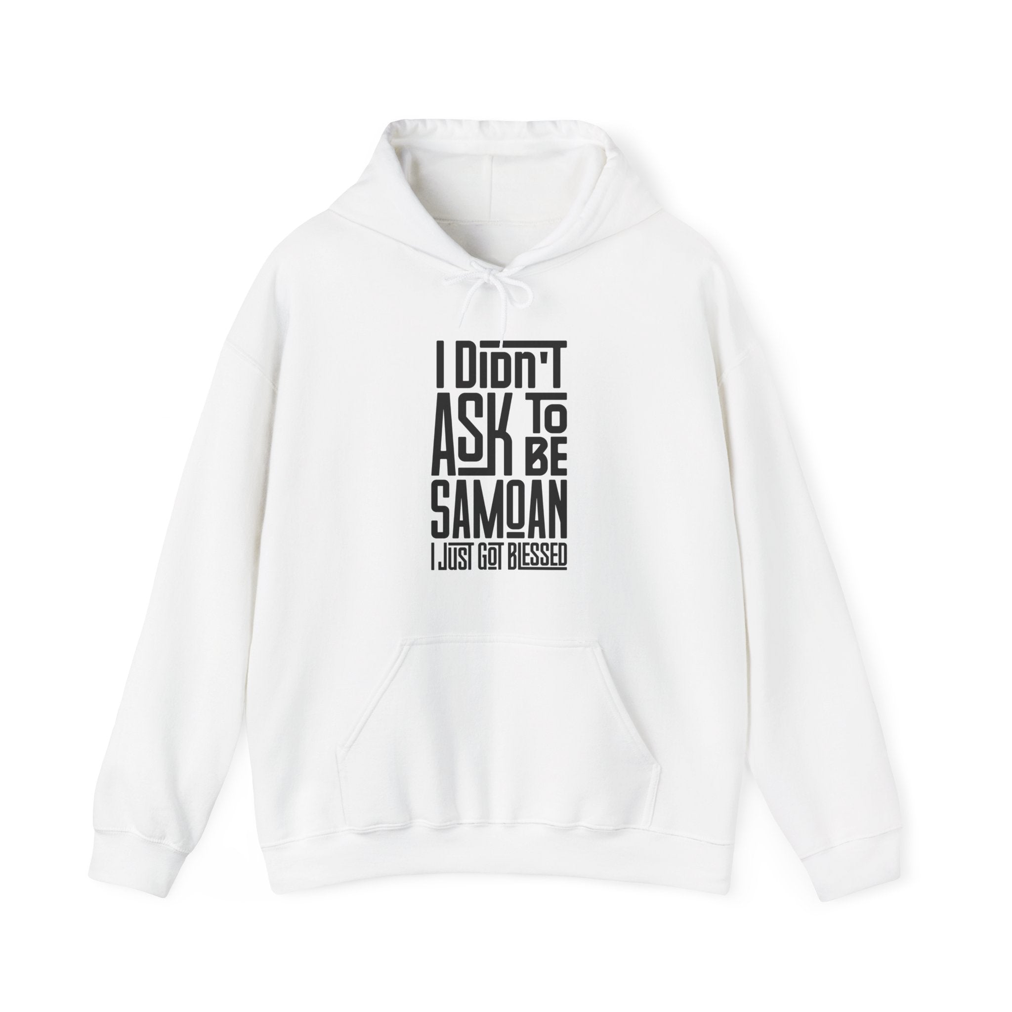 "I Didn't Ask To Be Samoan" Unisex Hoodie Black Print