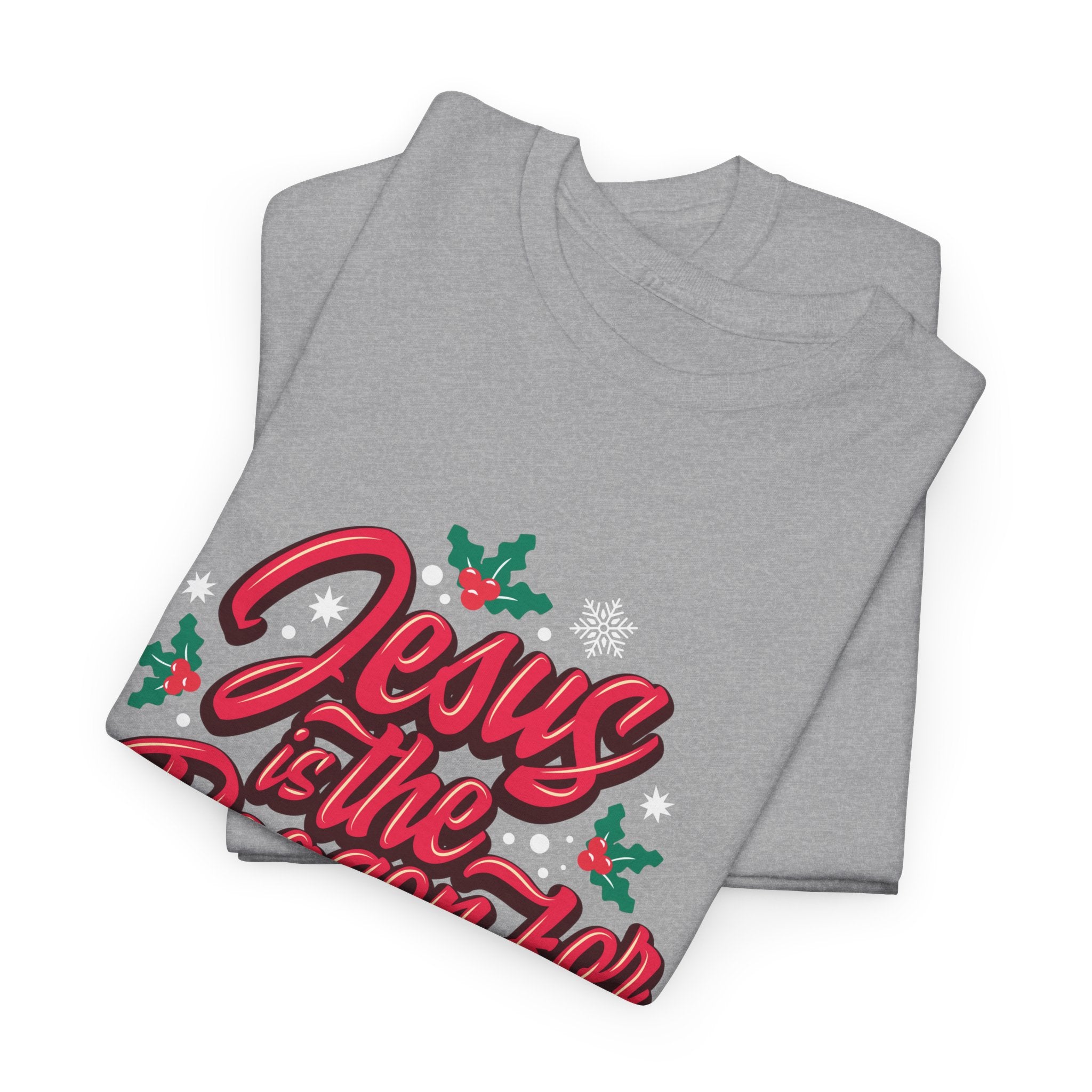“Jesus is the Reason for the Season” Unisex Tee