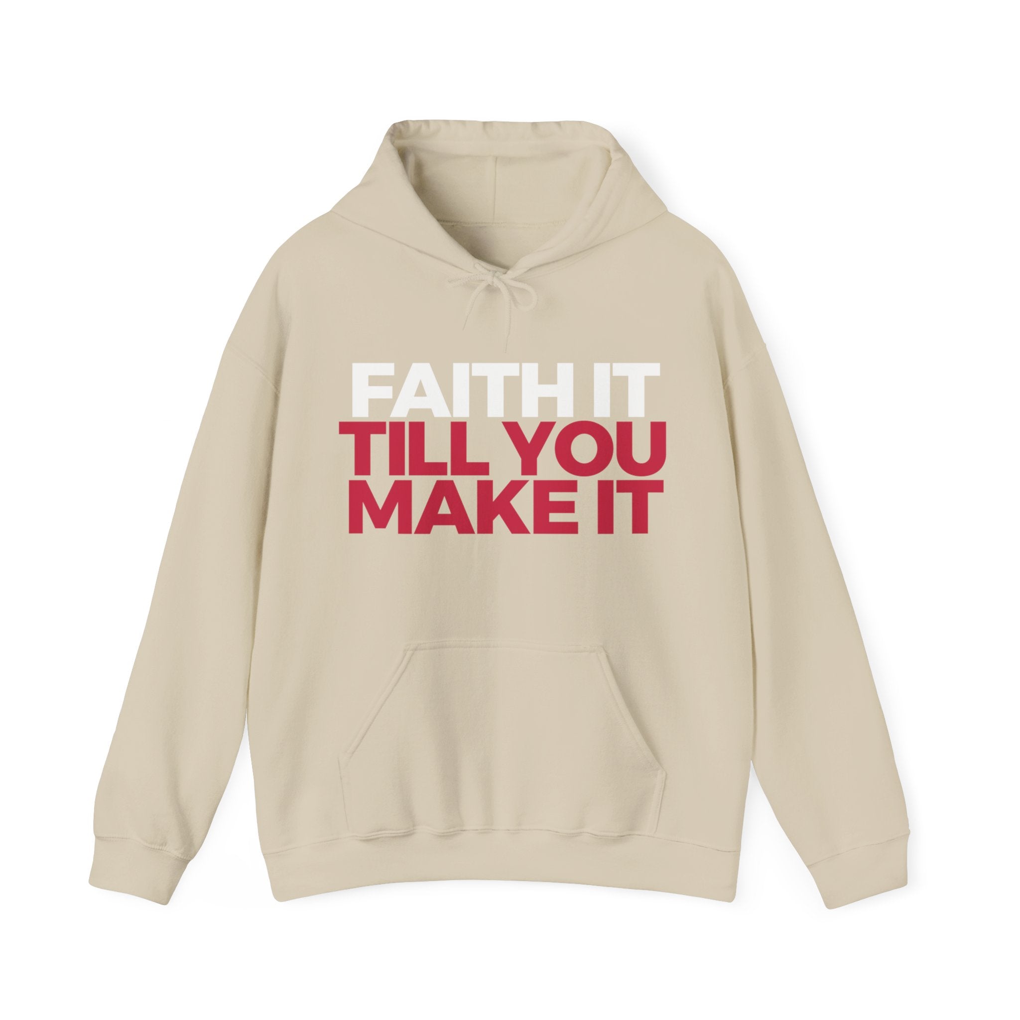 "Faith It Til You Make It" Unisex Hoodie