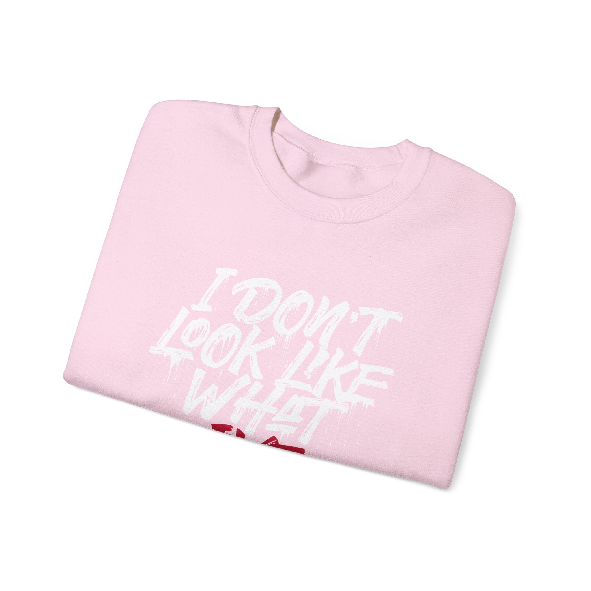 “I Don’t Look Like What I’ve Been Thru” Unisex Sweatshirt