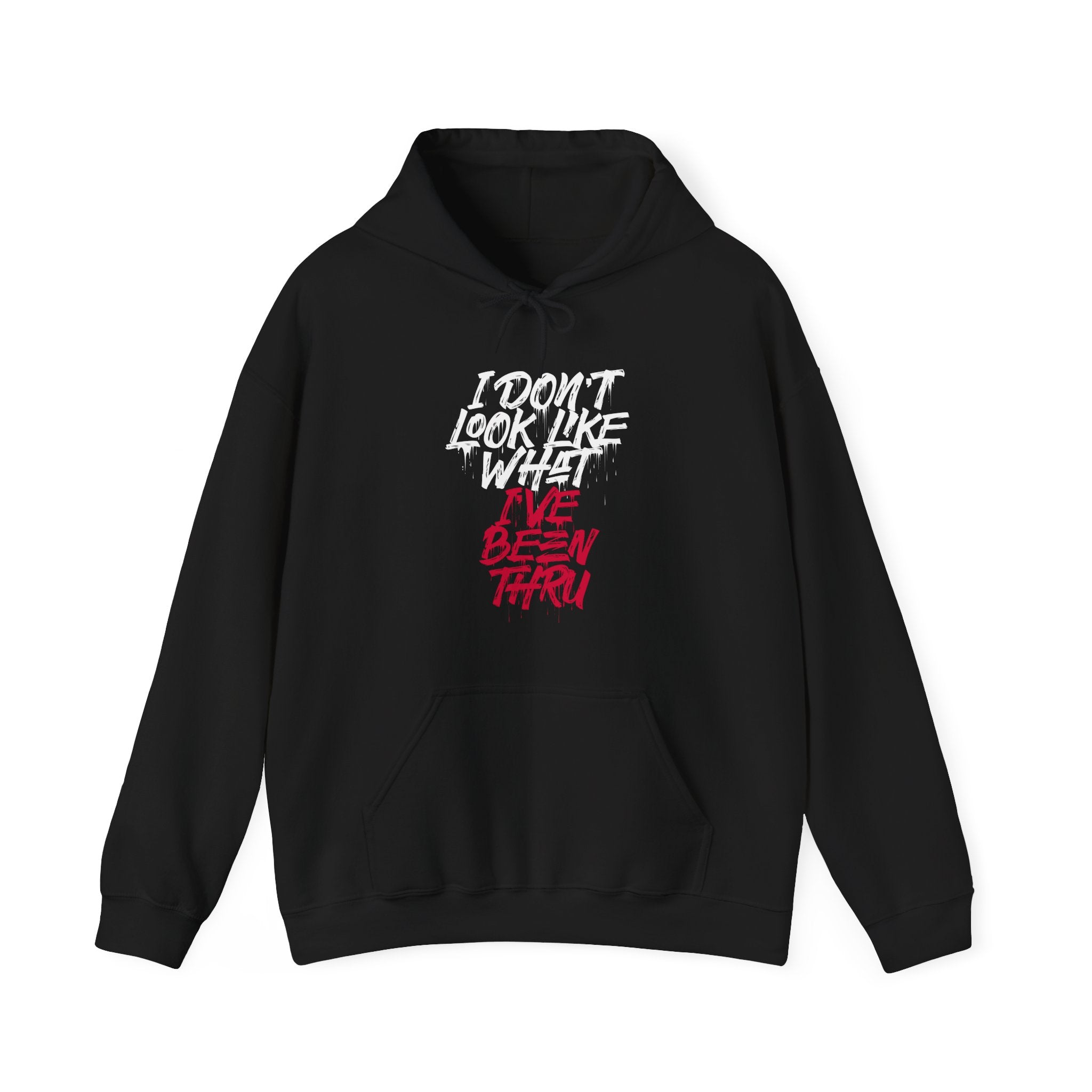 “I Don’t Look Like What I’ve Been Thru” Unisex Hoodie