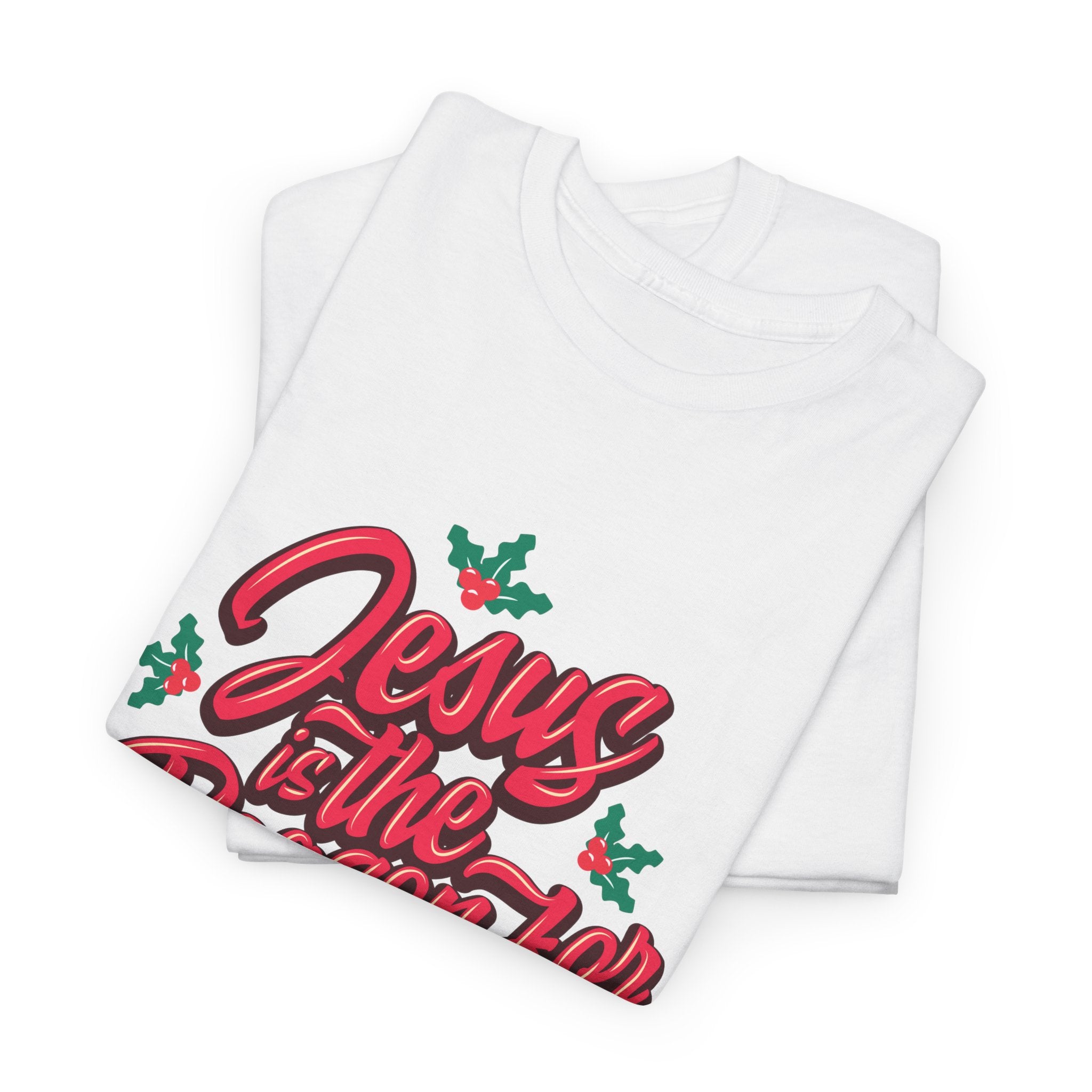 “Jesus is the Reason for the Season” Unisex Tee