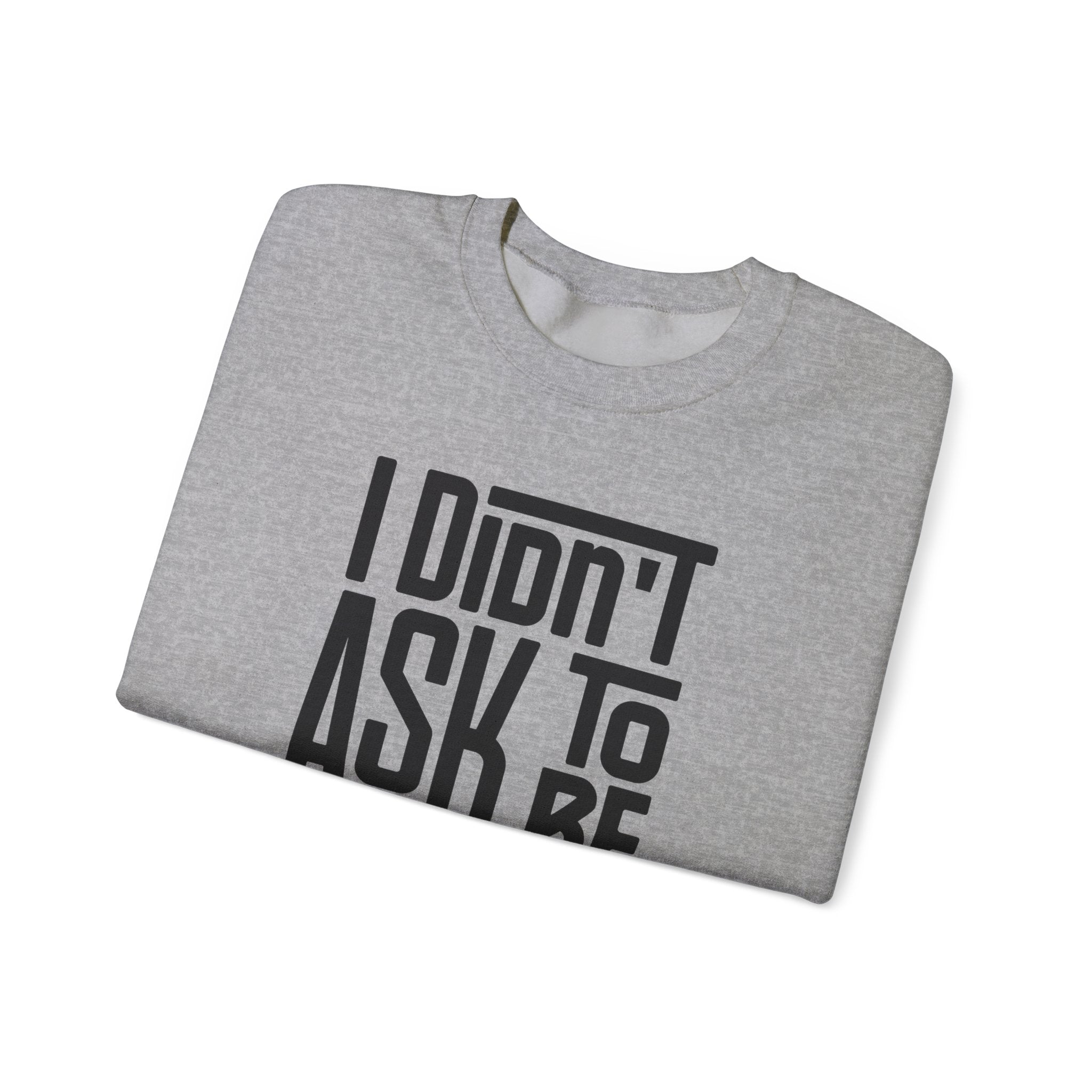 "I Didn't Ask To Be Tongan" Unisex Sweatshirt Black Print