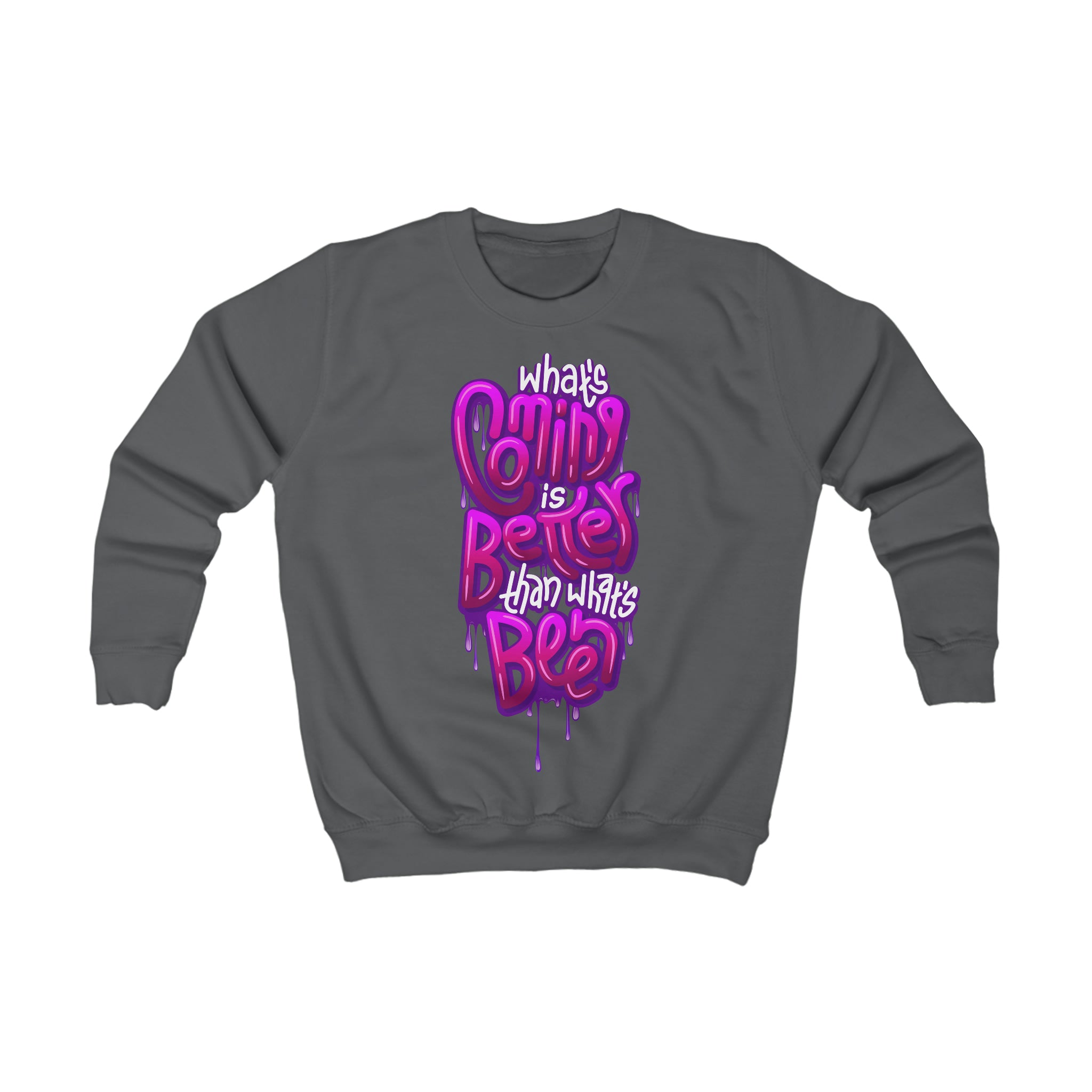 “What’s Coming is Better” Youth/Unisex Sweatshirt