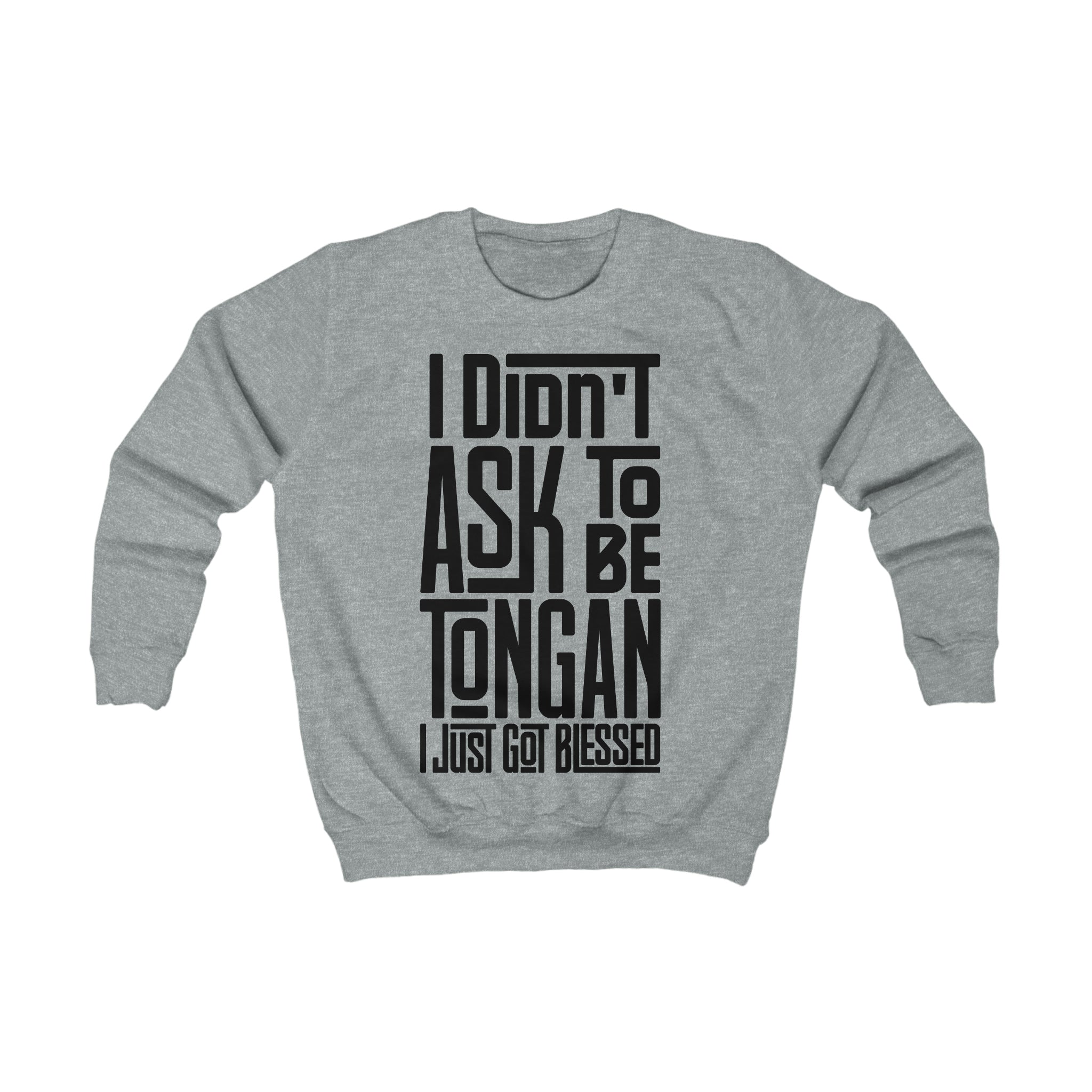 "I Didn't Ask To Be Tongan" Youth/Unisex Sweatshirt Black Print