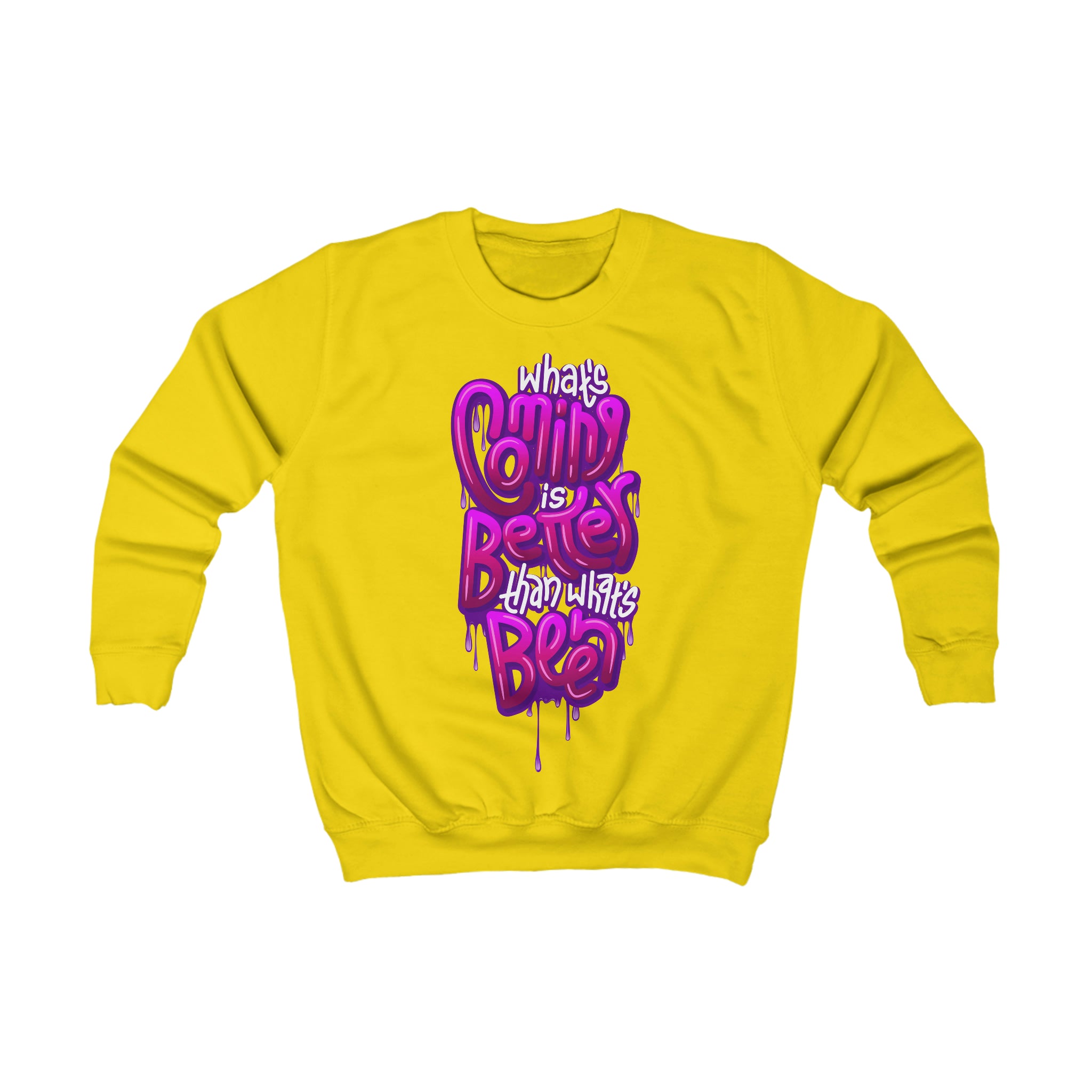 “What’s Coming is Better” Youth/Unisex Sweatshirt