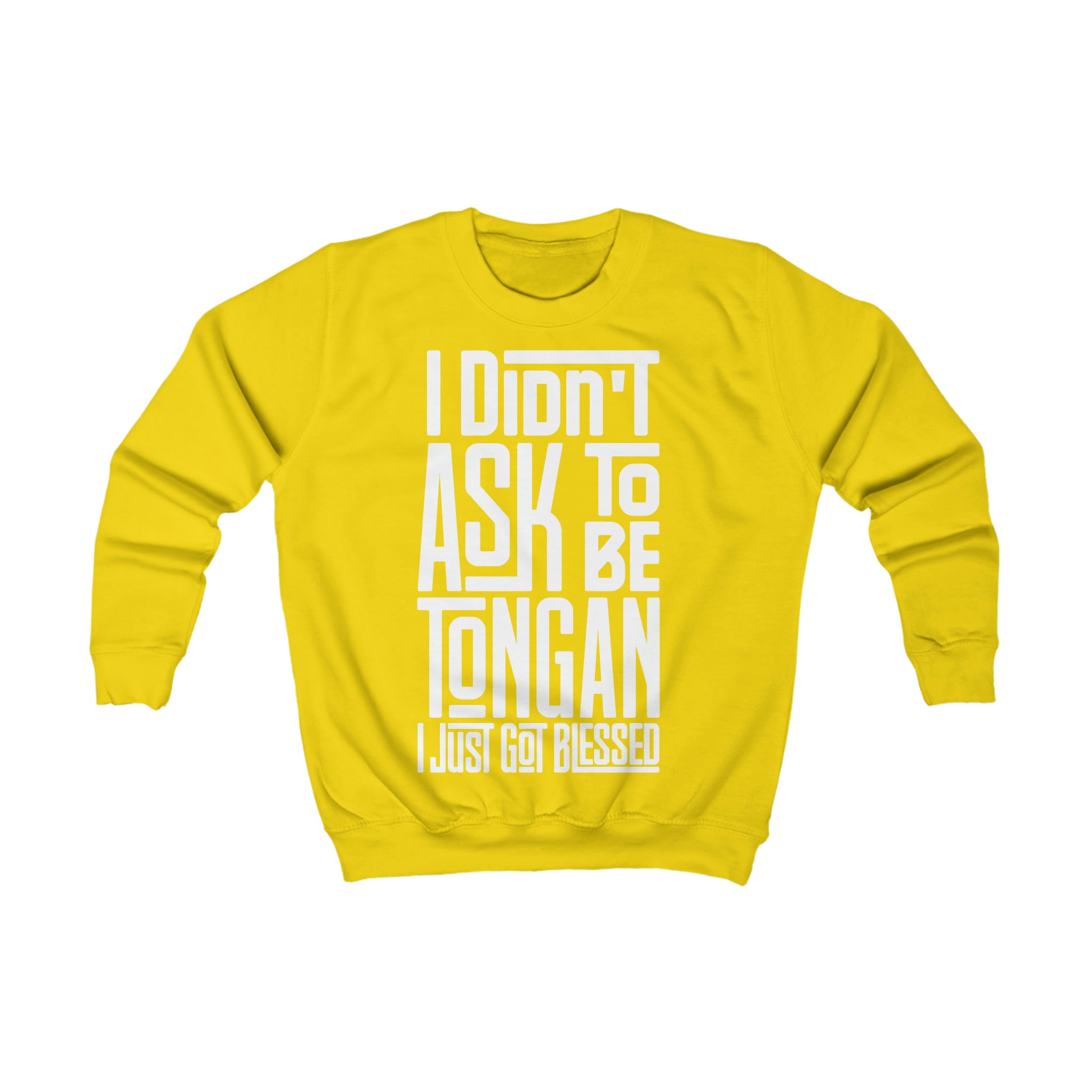 "I Didn't Ask To Be Tongan" Youth/Unisex Sweatshirt White Print