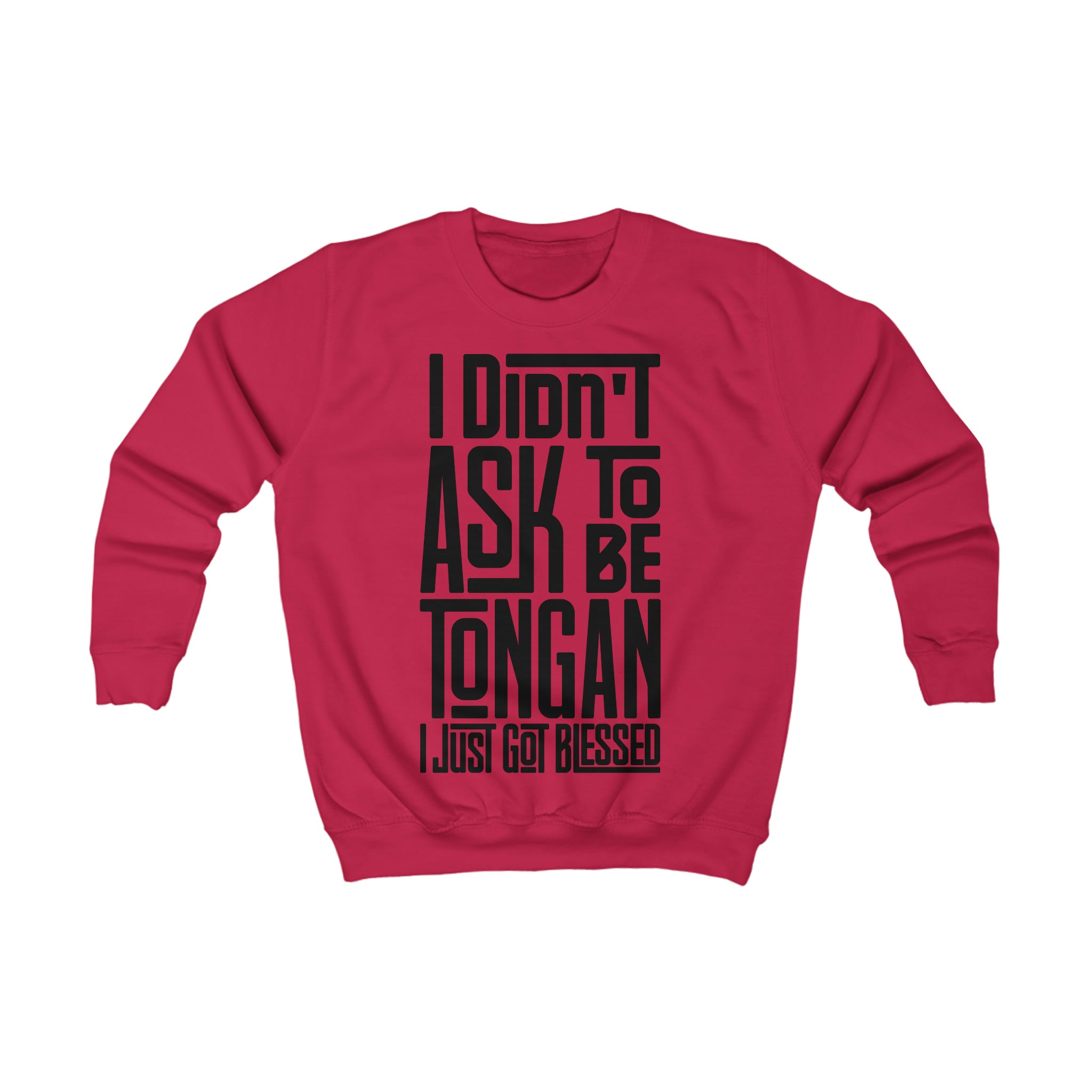 "I Didn't Ask To Be Tongan" Youth/Unisex Sweatshirt Black Print