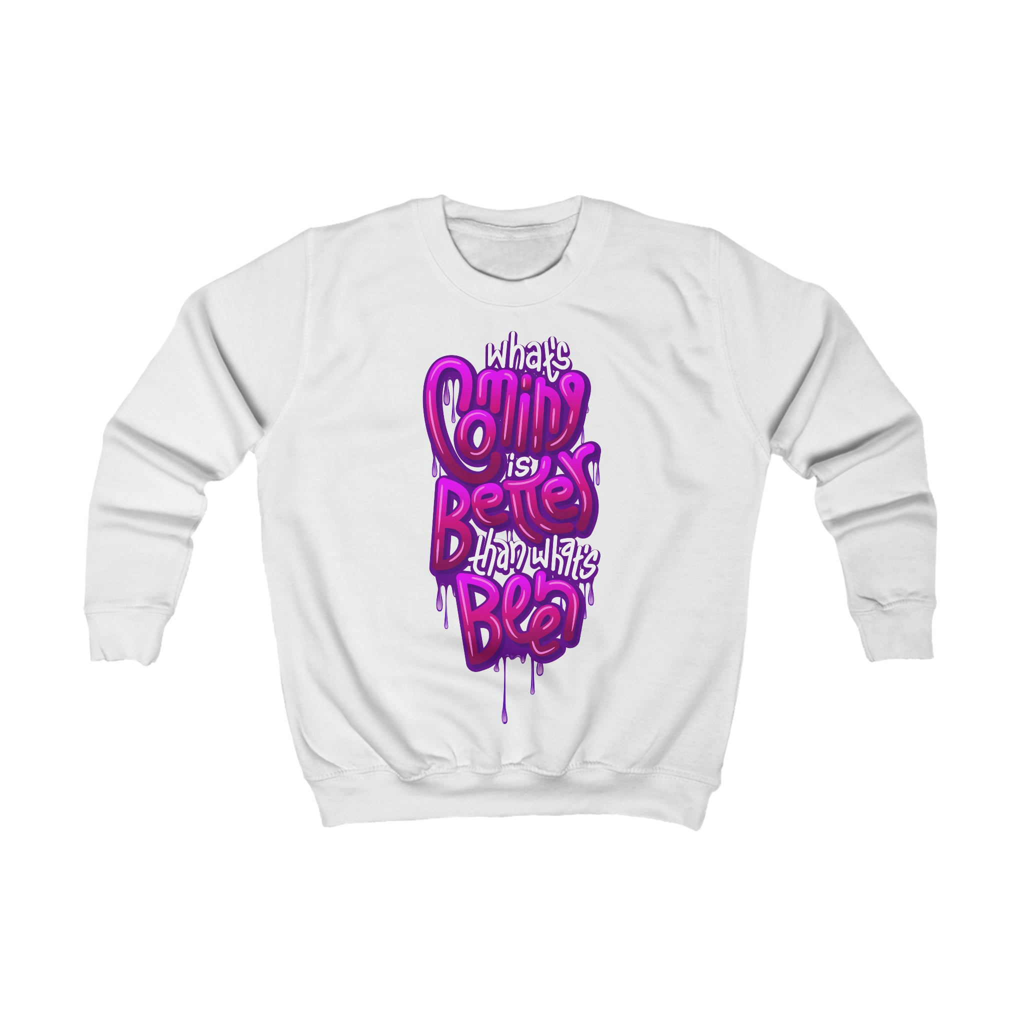 “What’s Coming is Better” Youth/Unisex Sweatshirt