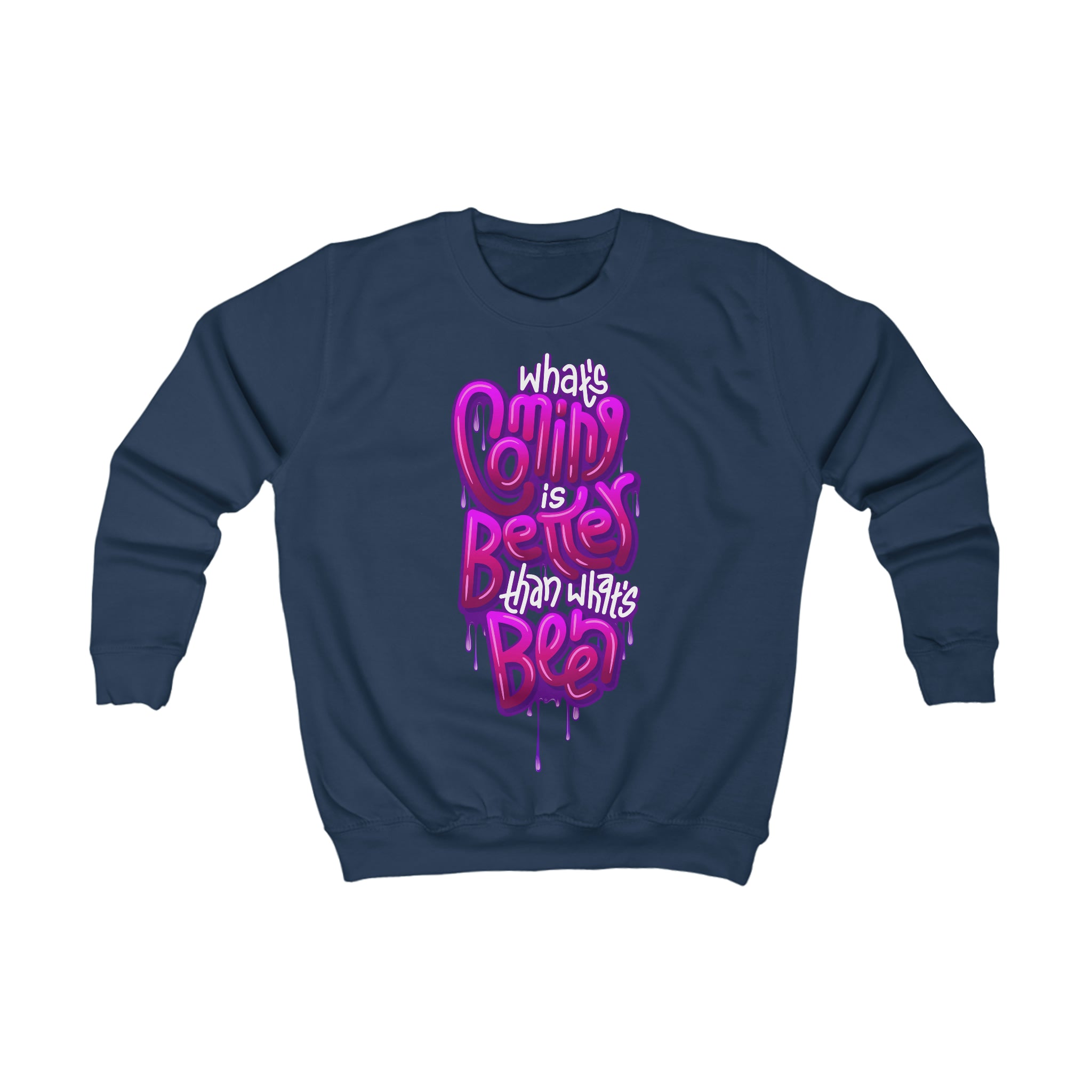 “What’s Coming is Better” Youth/Unisex Sweatshirt