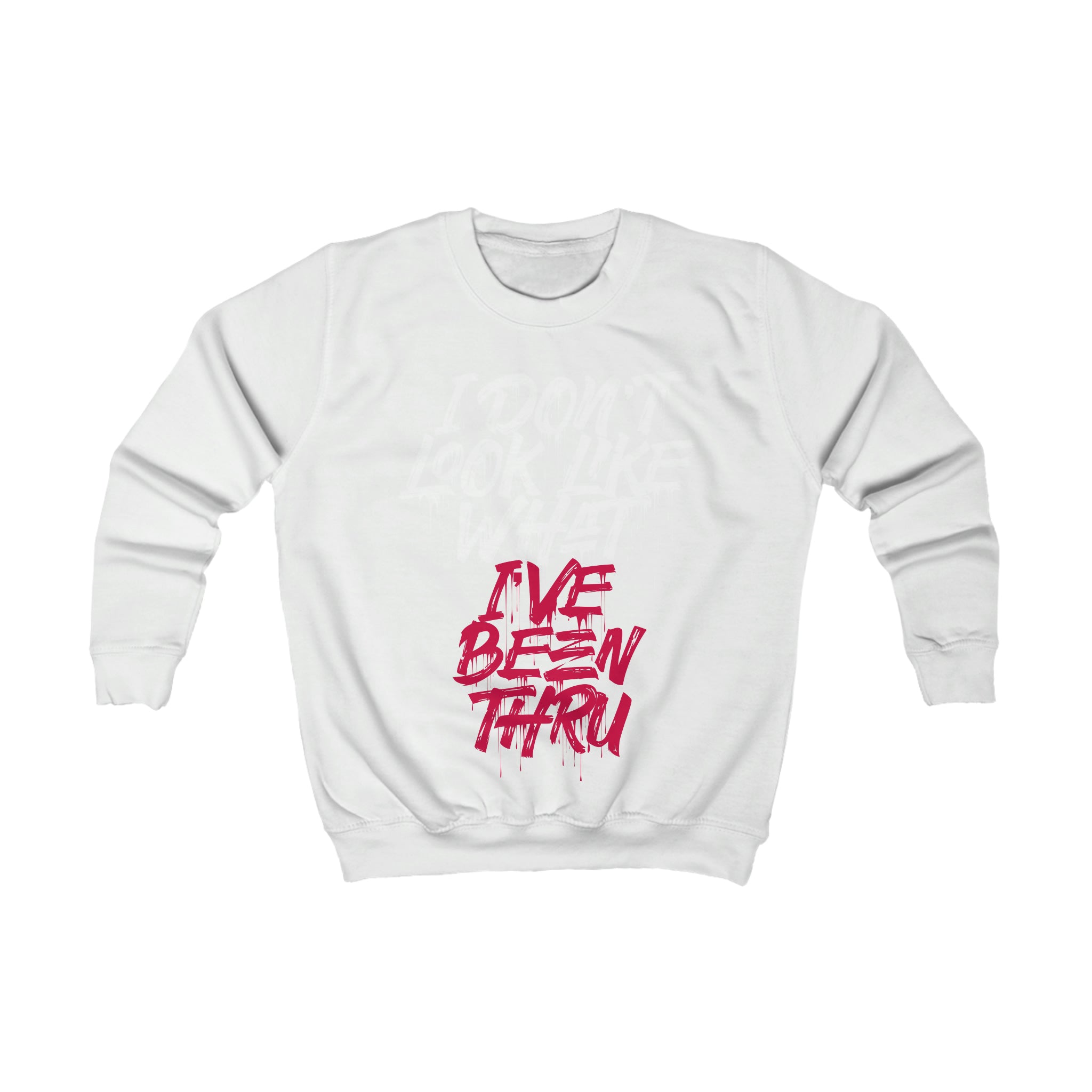 “I Don’t Look Like What I’ve Been Thru” Youth/Unisex Sweatshirt