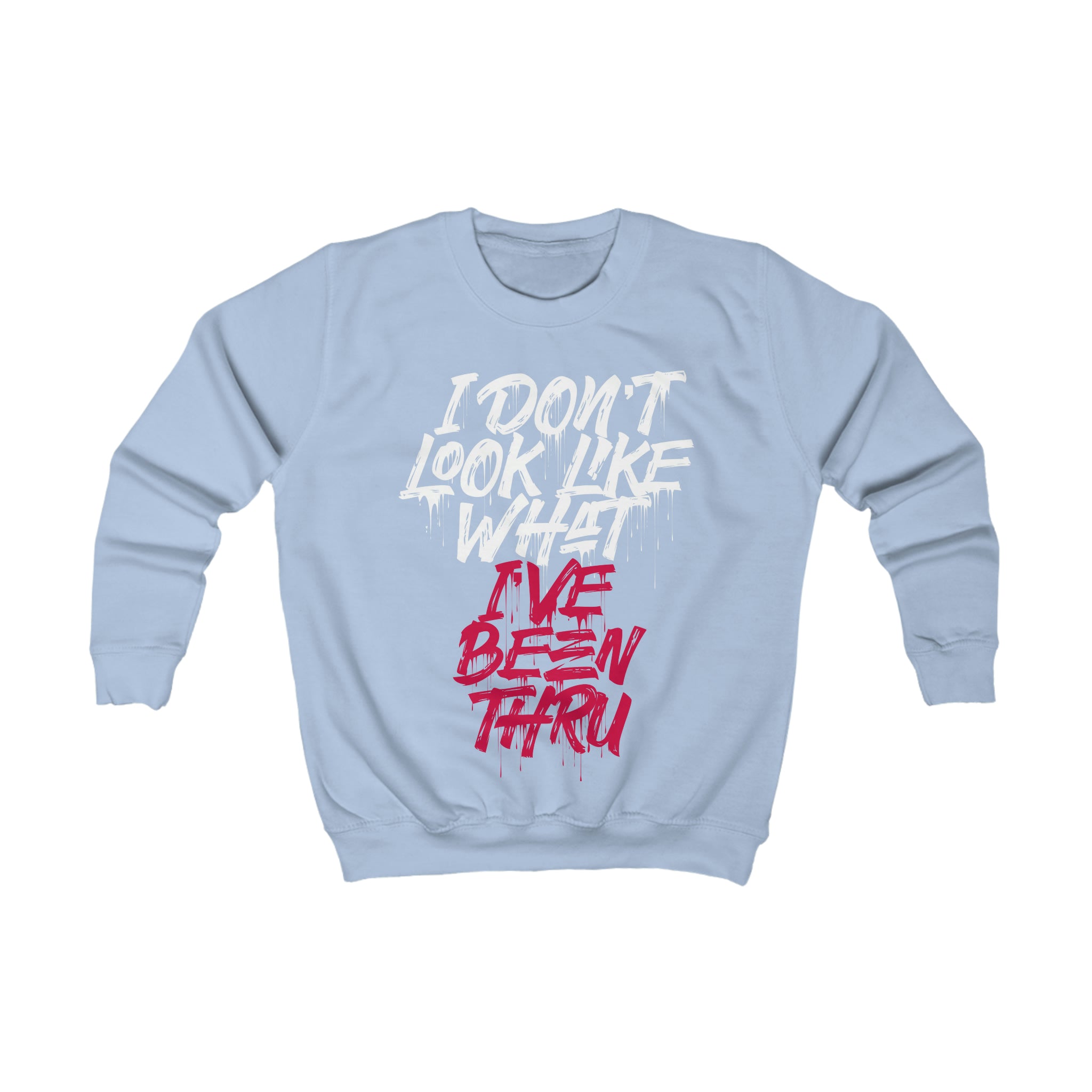 “I Don’t Look Like What I’ve Been Thru” Youth/Unisex Sweatshirt