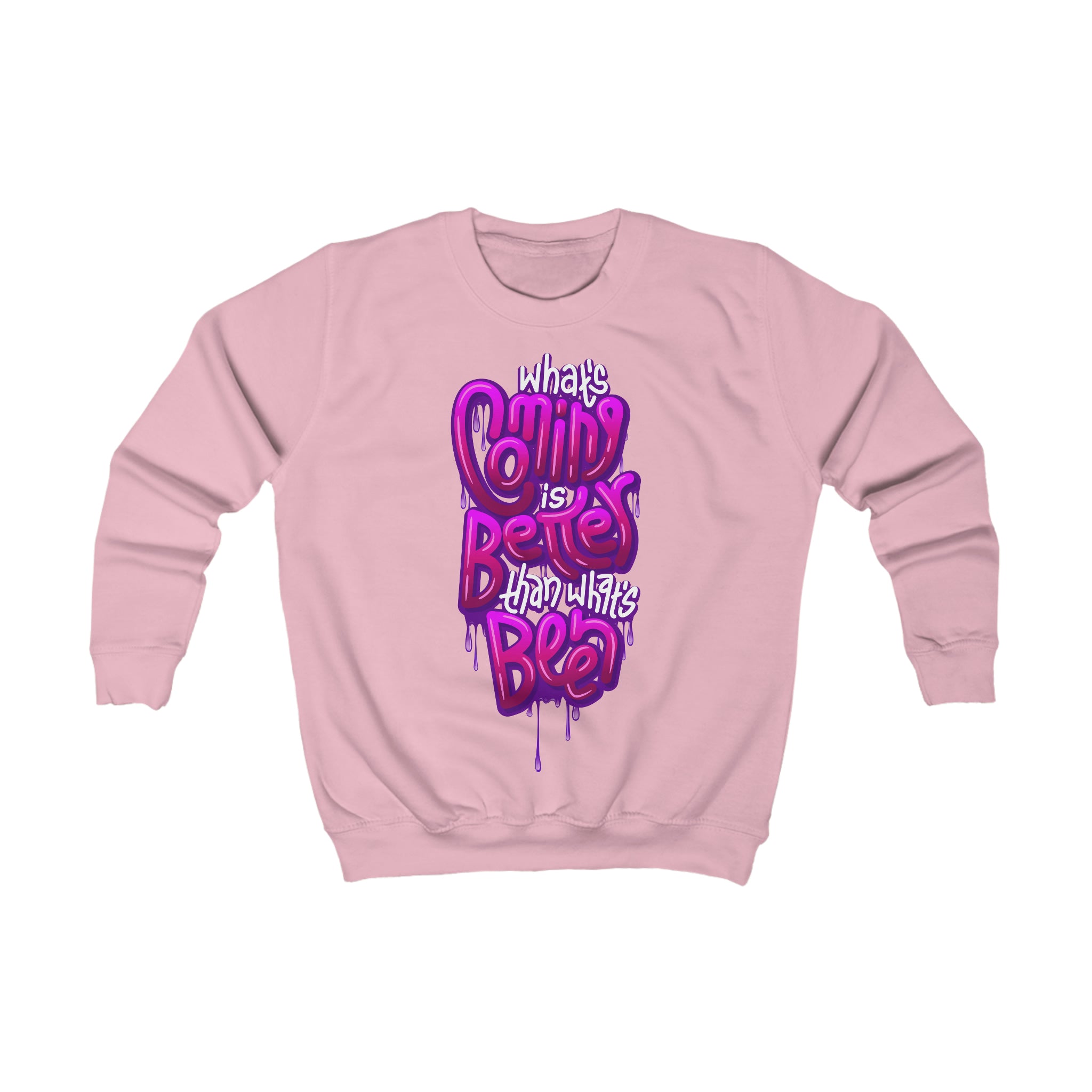 “What’s Coming is Better” Youth/Unisex Sweatshirt
