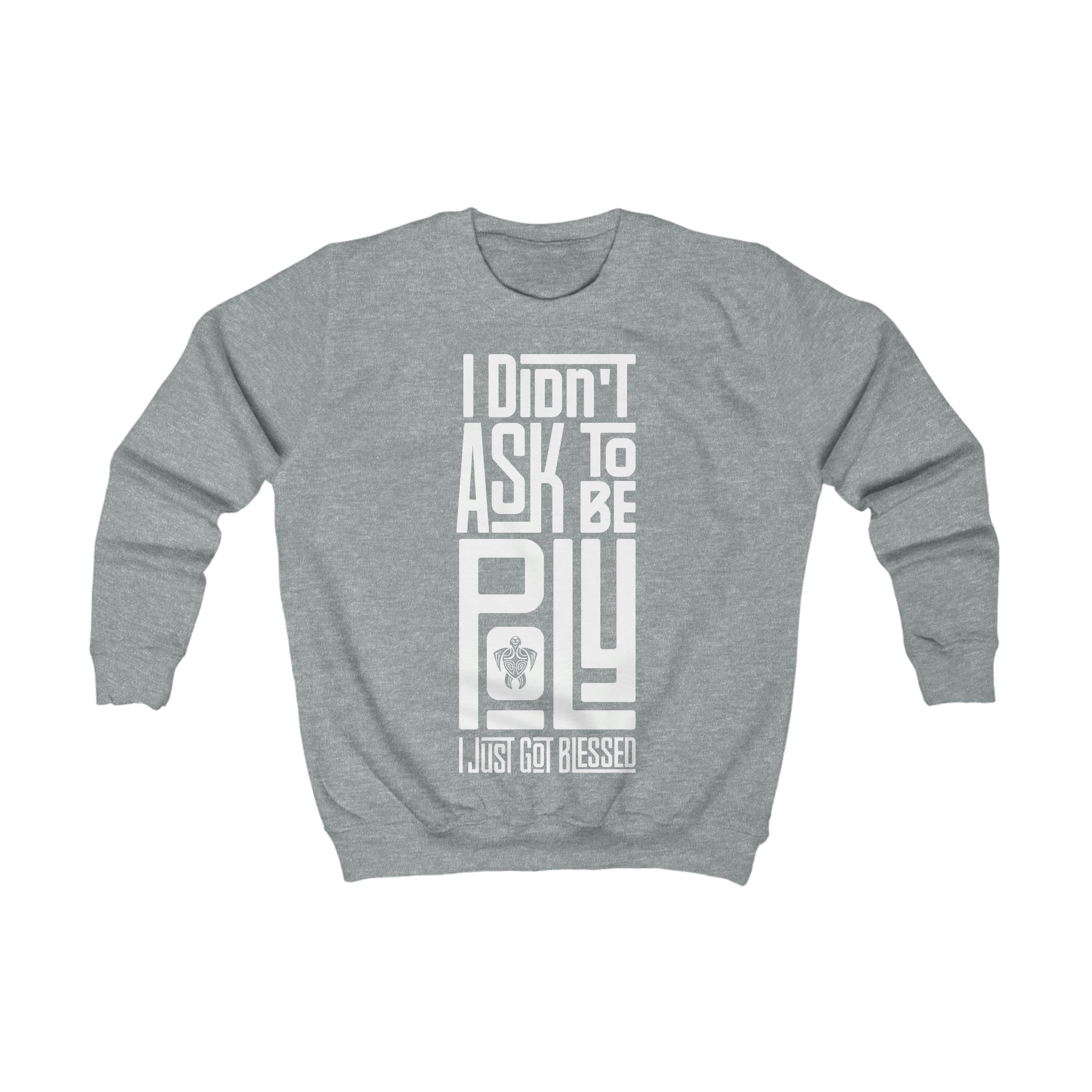 "I Didn't Ask To Be Poly" Youth/Unisex Sweatshirt White Print