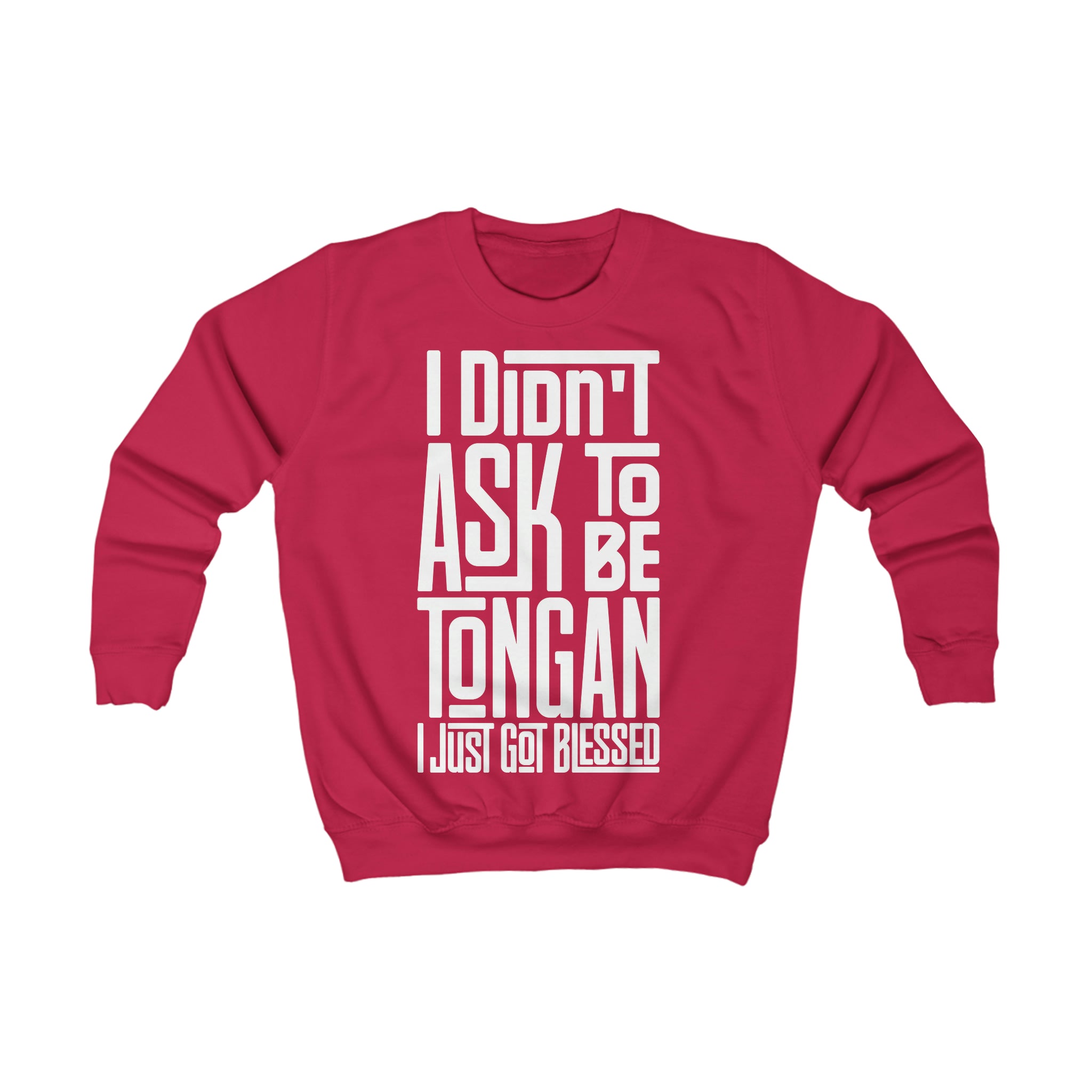 "I Didn't Ask To Be Tongan" Youth/Unisex Sweatshirt White Print