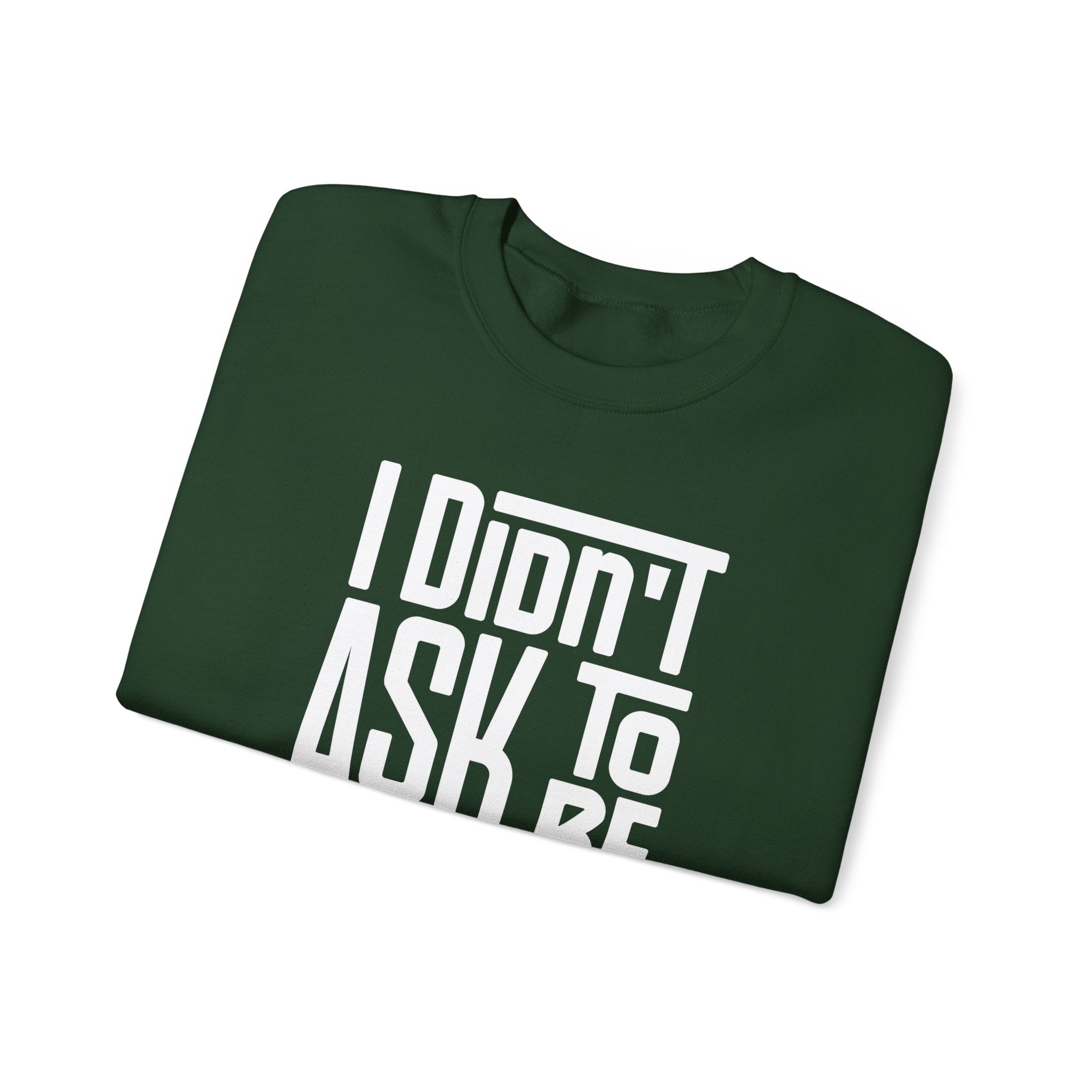 "I Didn't Ask To Be Samoan" Unisex Sweatshirt White Print