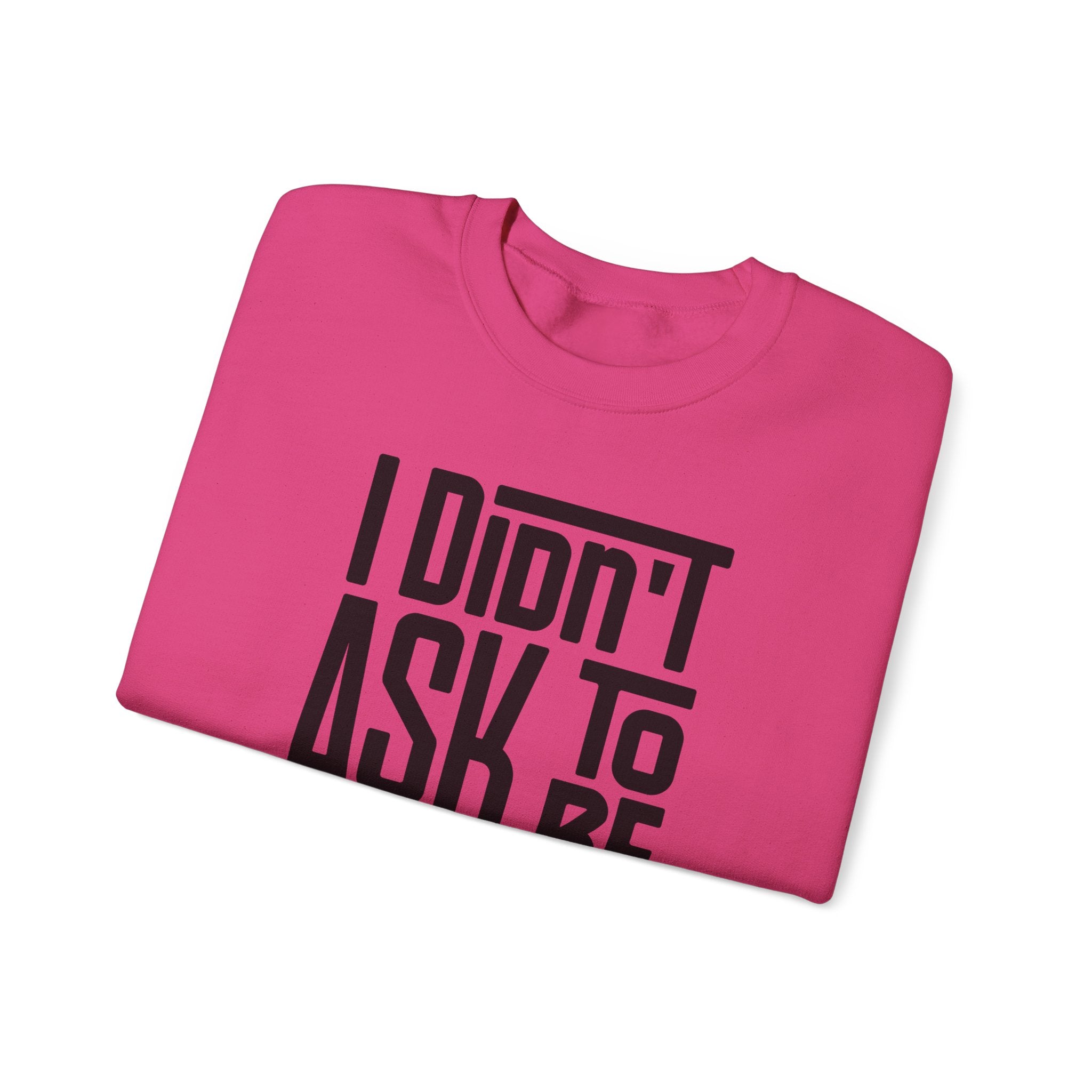 "I Didn't Ask To Be Samoan" Unisex Sweatshirt Black Print