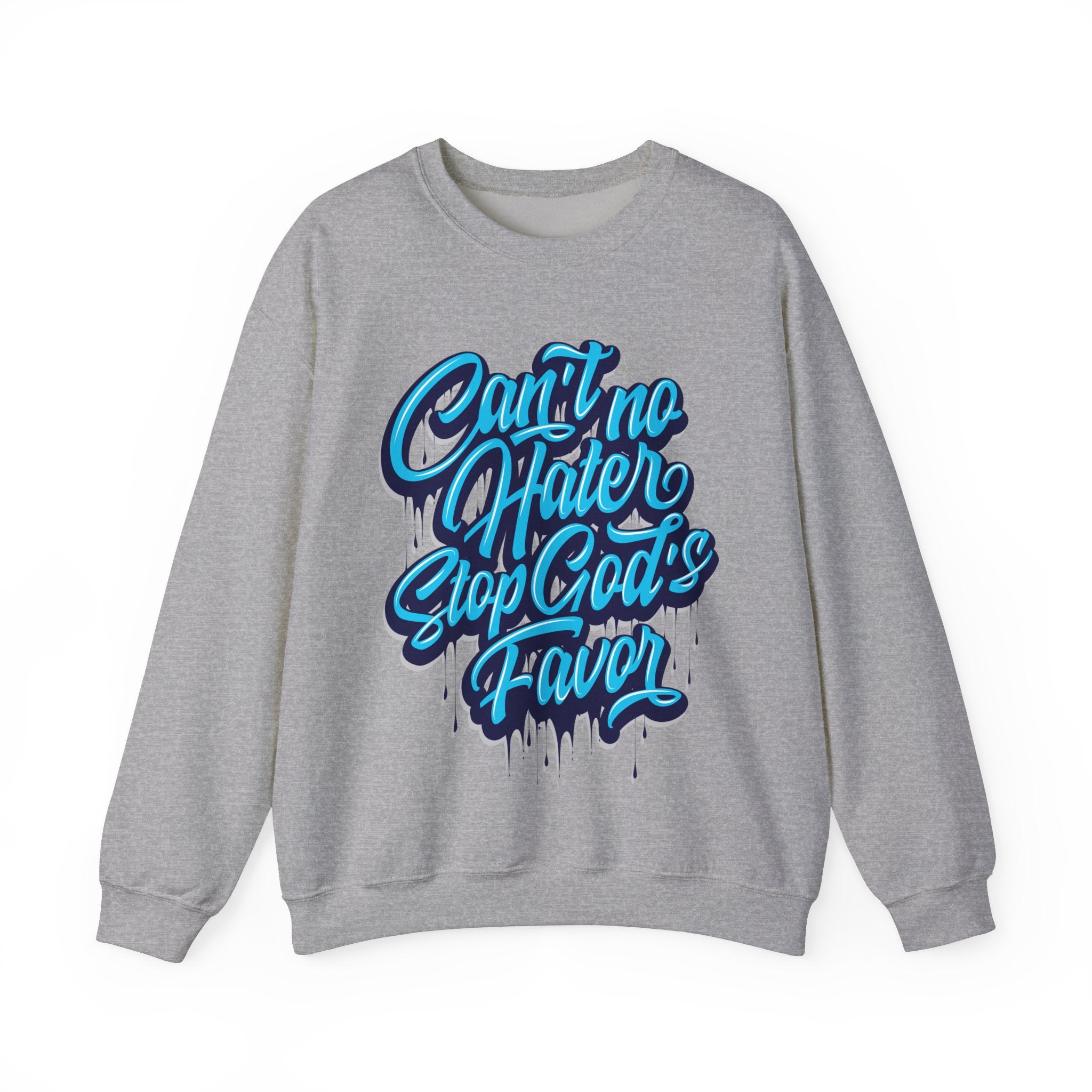 "Can't No Hater Stop Gods Favor" Unisex Sweatshirt