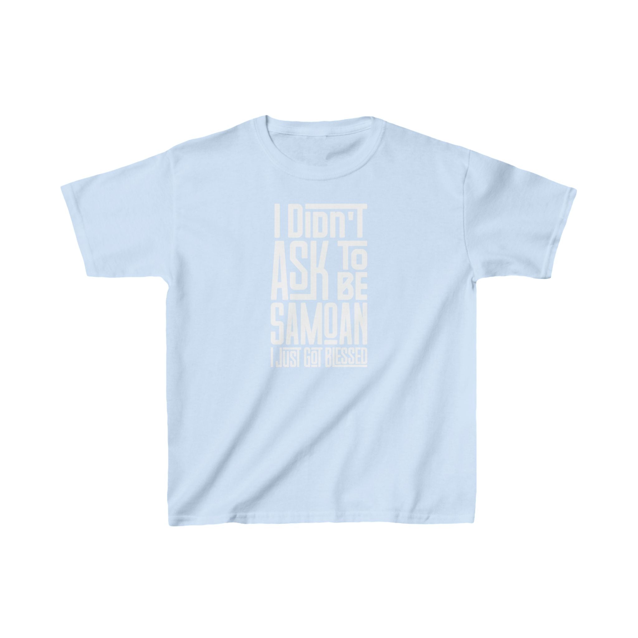 "I Didn't Ask To Be Samoan" Youth/Unisex Tee White Print