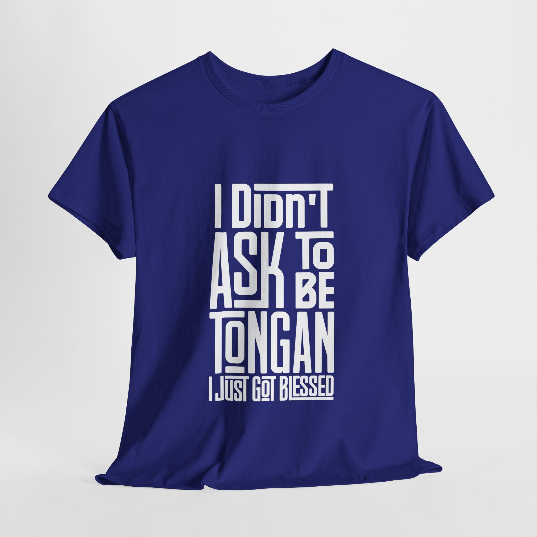 "I Didn't Ask To Be Tongan" Unisex Tee White Print