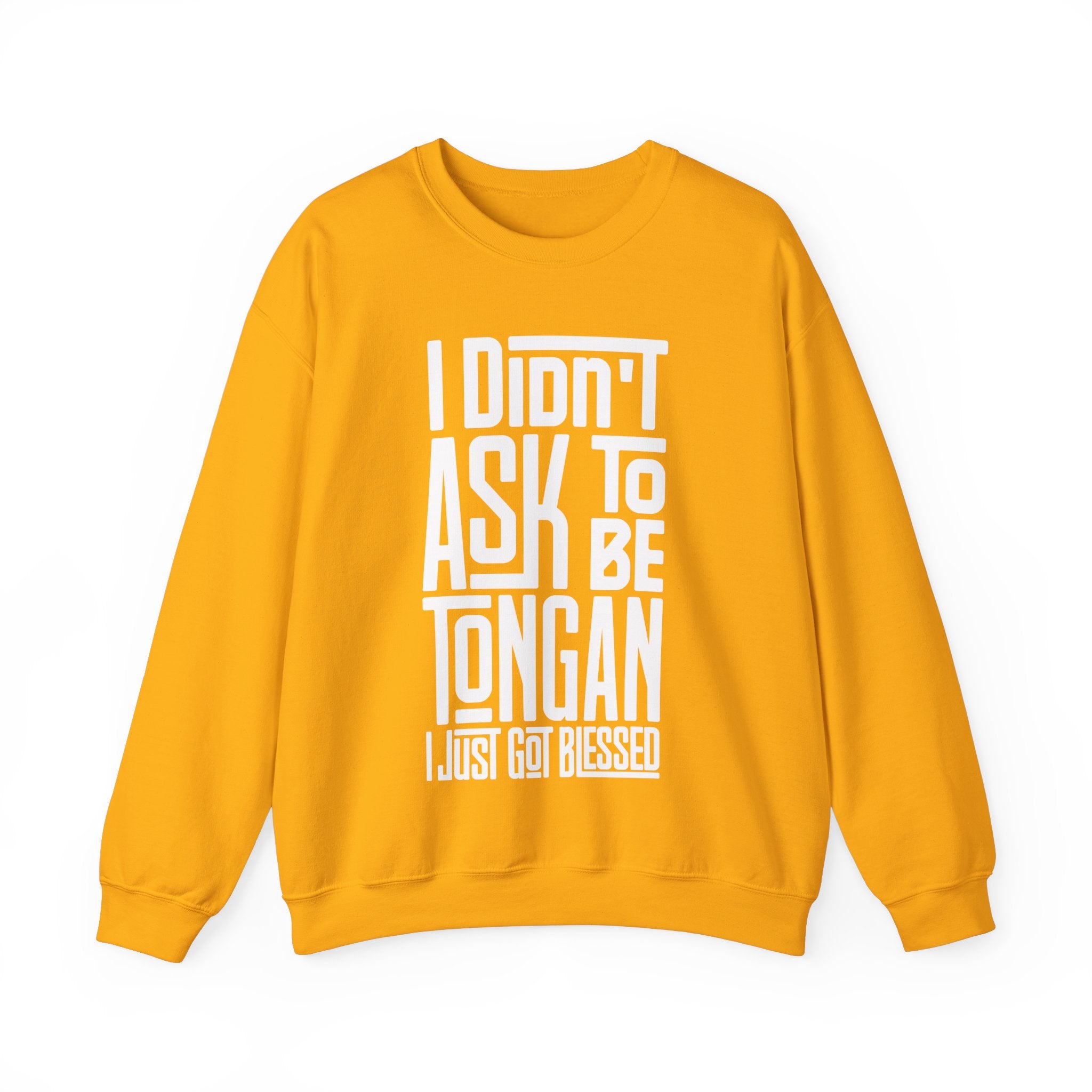 "I Didn't Ask To Be Tongan" Unisex Sweatshirt White Print