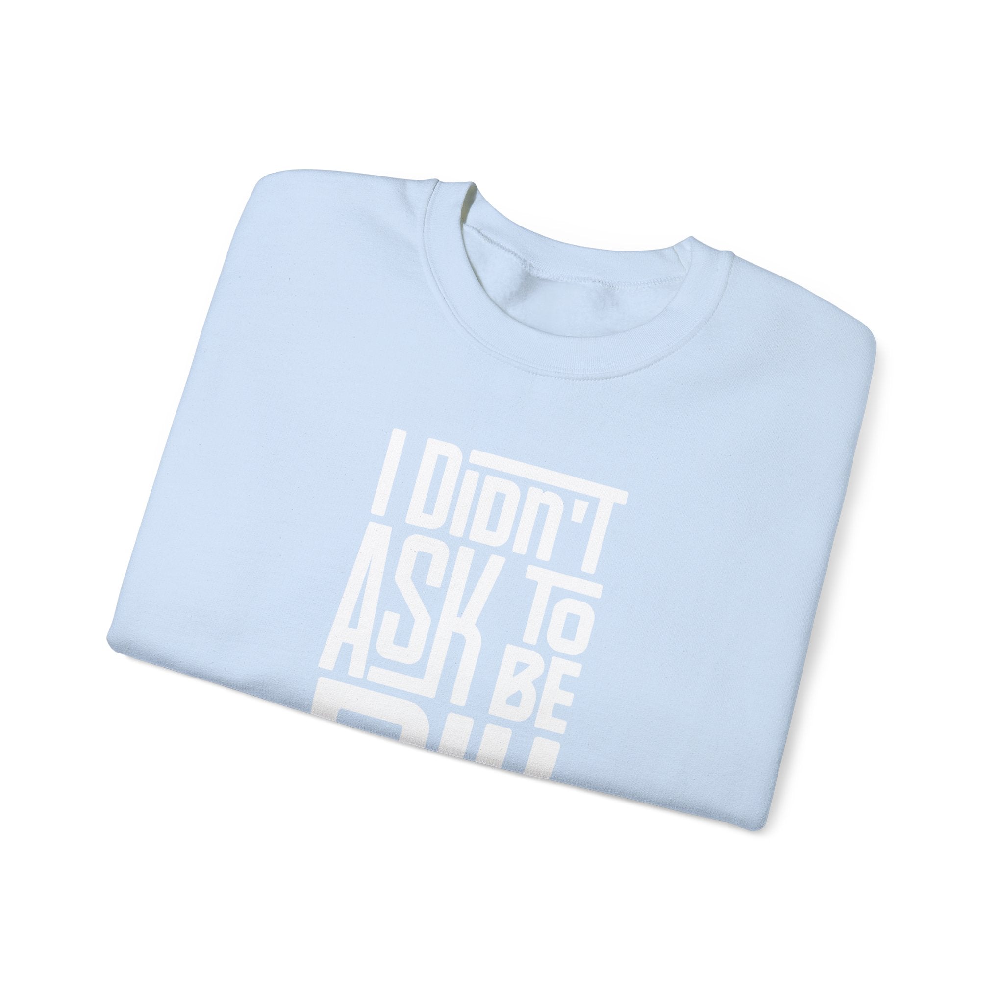 "I Didn't Ask To Be Poly" Unisex Sweatshirt White Print