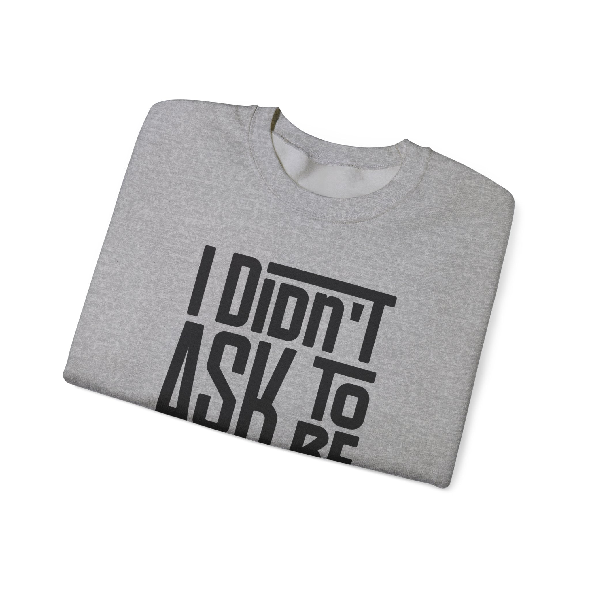 "I Didn't Ask To Be Samoan" Unisex Sweatshirt Black Print