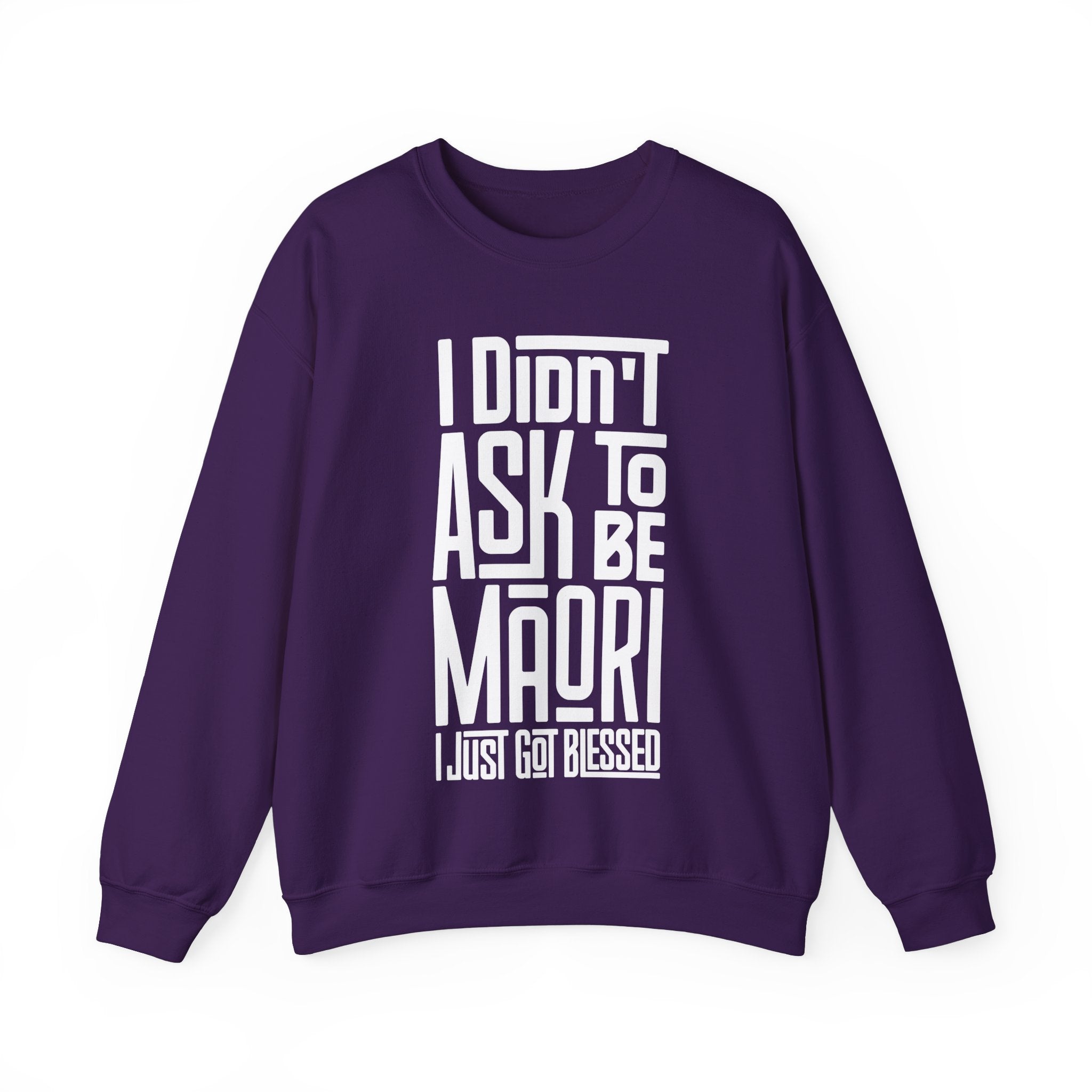 "I Didn't Ask To Be Maori" Unisex Sweatshirt White Print