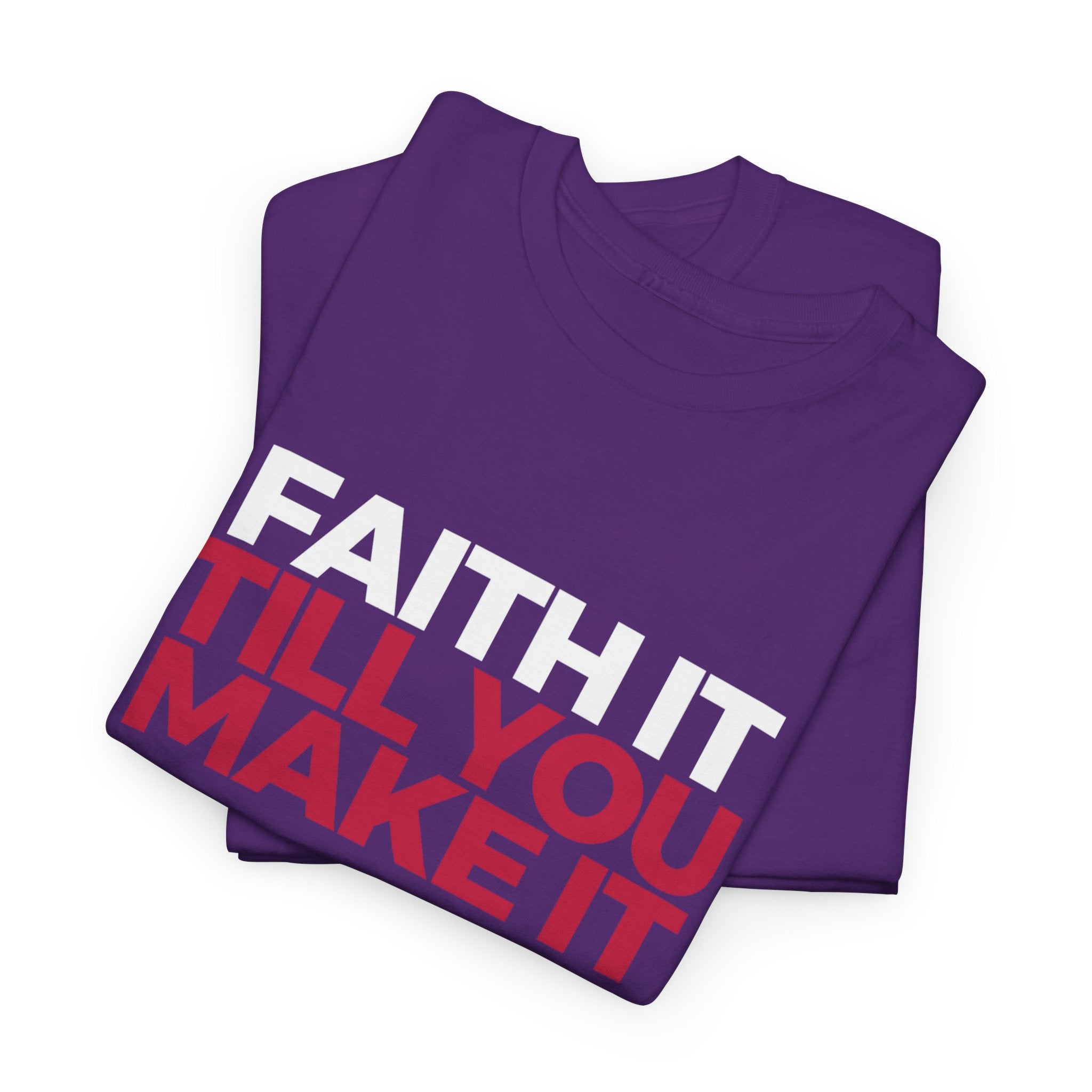 "Faith It Til You Make It" Unisex Tee