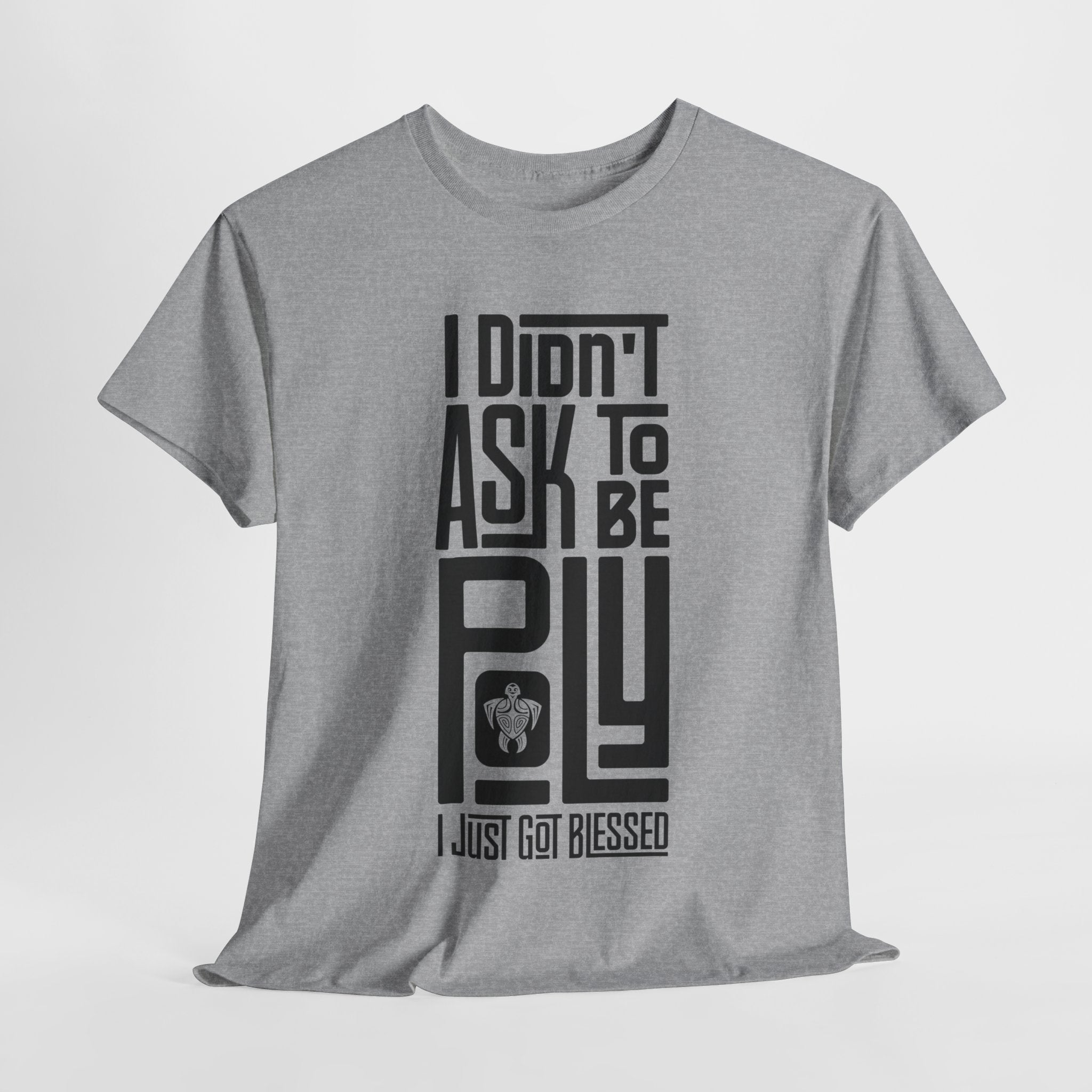 "I Didn't Ask To Be Poly" Unisex Tee Black Print