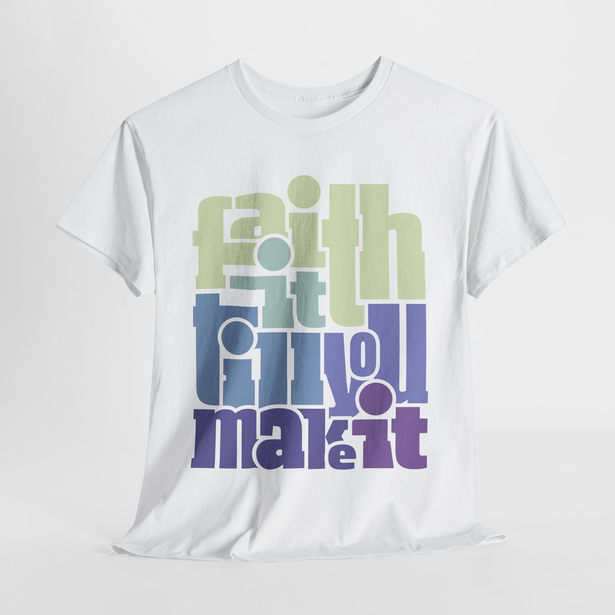 "Faith It Til You Make It" Unisex Tee (Bubble Letters)