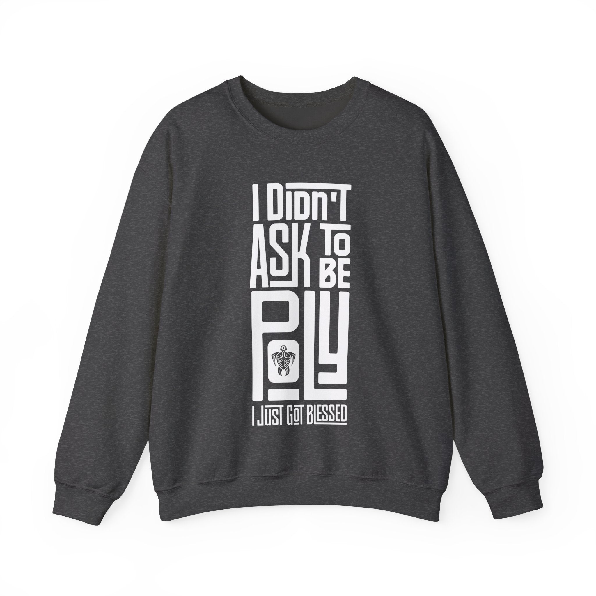 "I Didn't Ask To Be Poly" Unisex Sweatshirt White Print