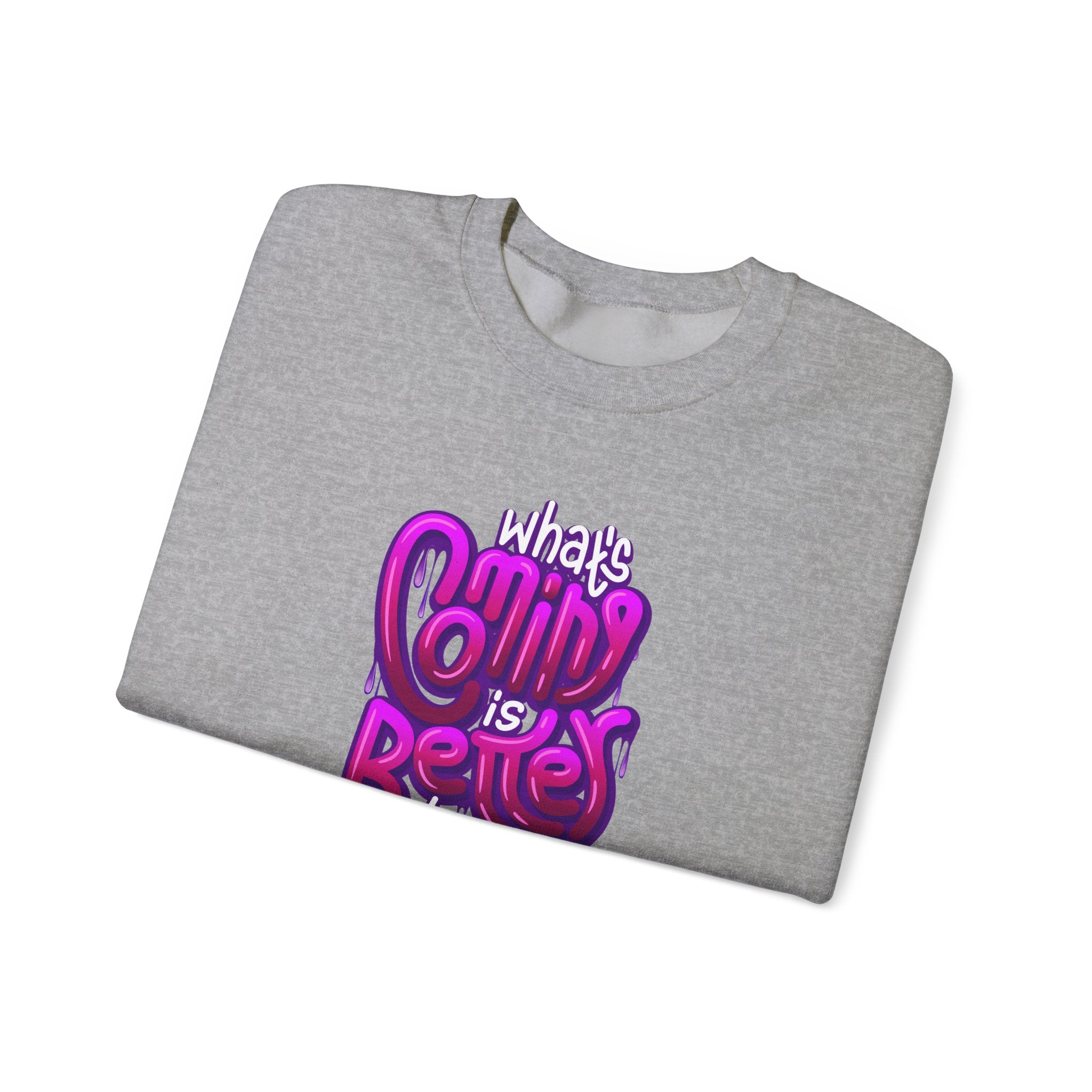 “What’s Coming is Better” Unisex Sweatshirt