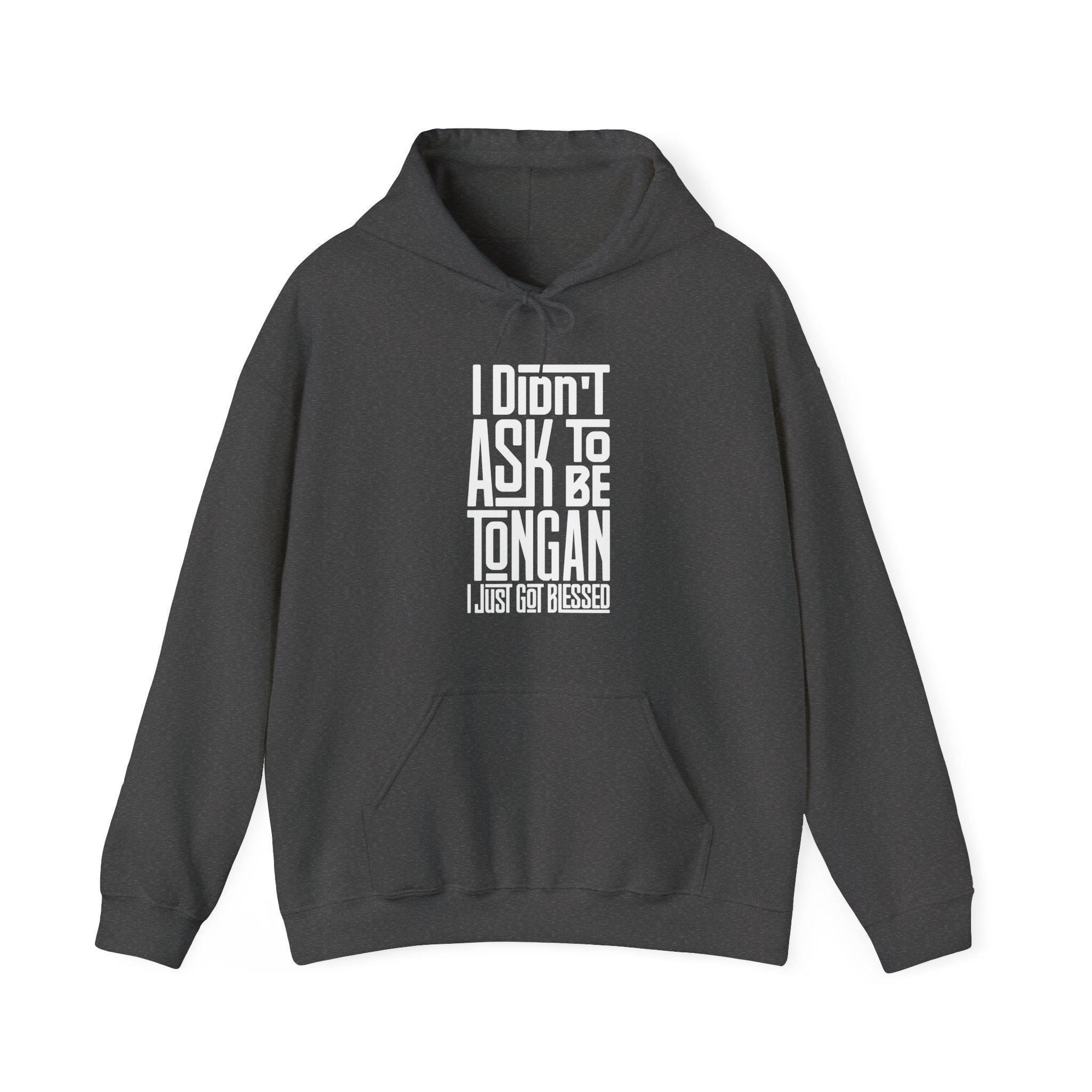 "I Didn't Ask To Be Tongan" Unisex Hoodie White Print